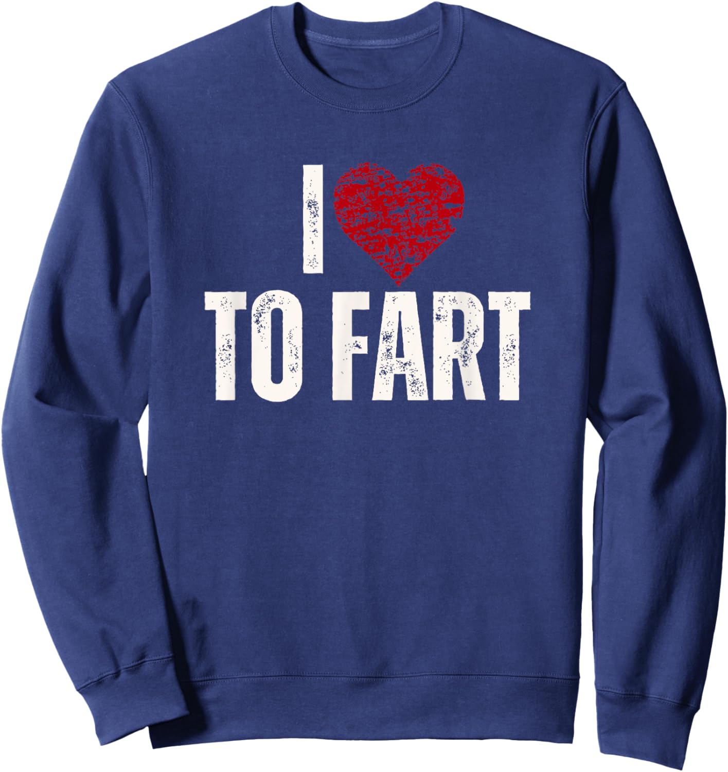 Funny I Love To Fart Heart Sweatshirt - Sweatshirt | Navy