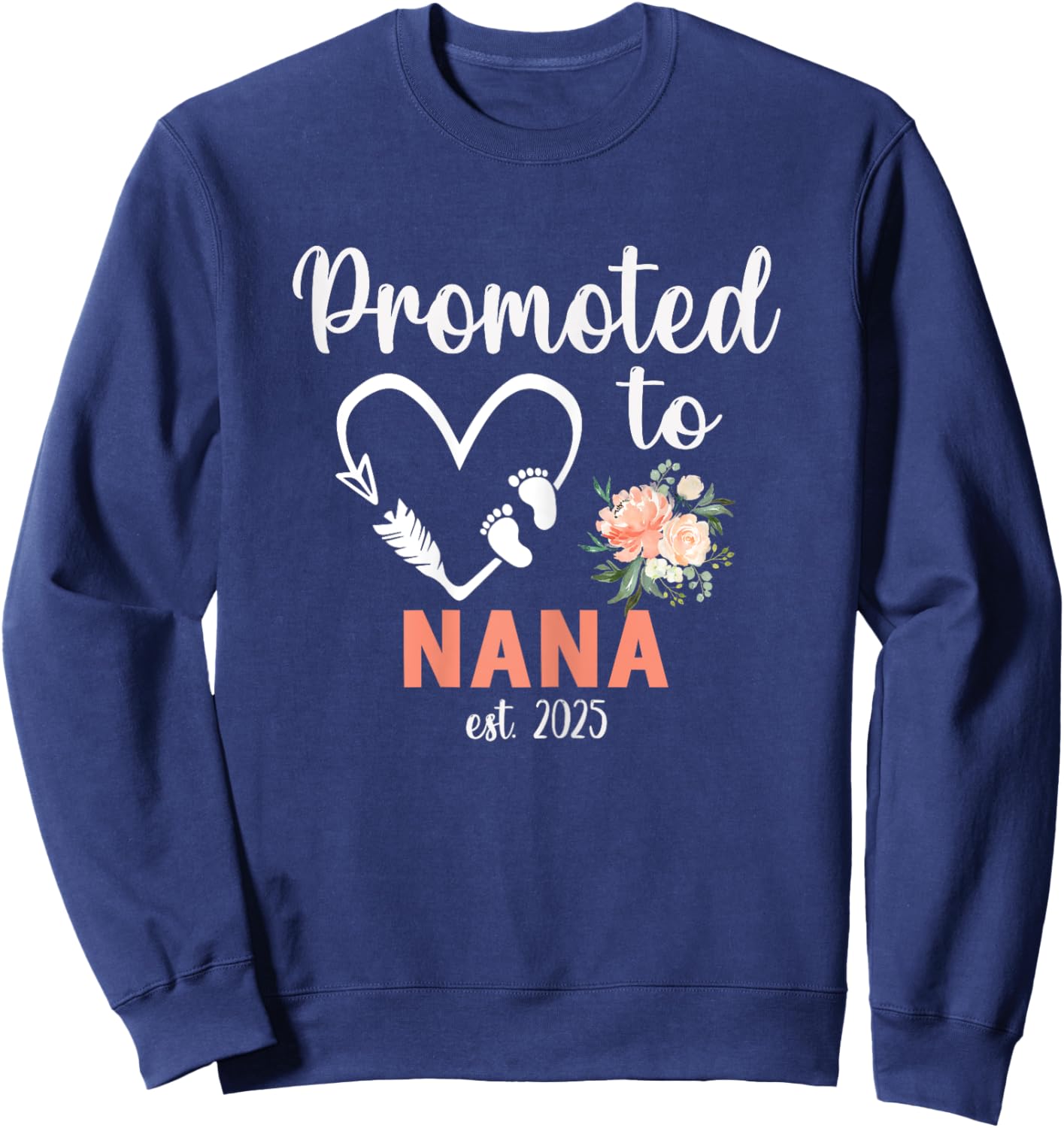 Promoted to Nana Est 2025 Women Floral First Time Grandma Sweatshirt - Sweatshirt | Navy