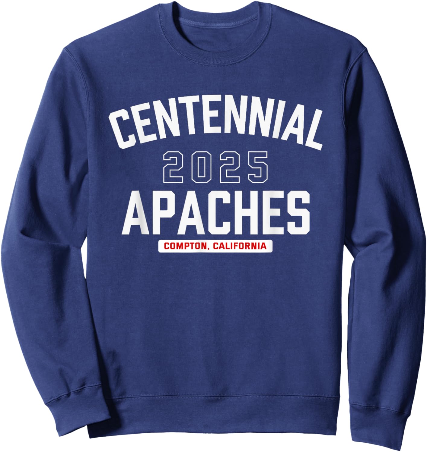 Centennial Apaches Compton, California 2025 Sweatshirt - Sweatshirt | Navy