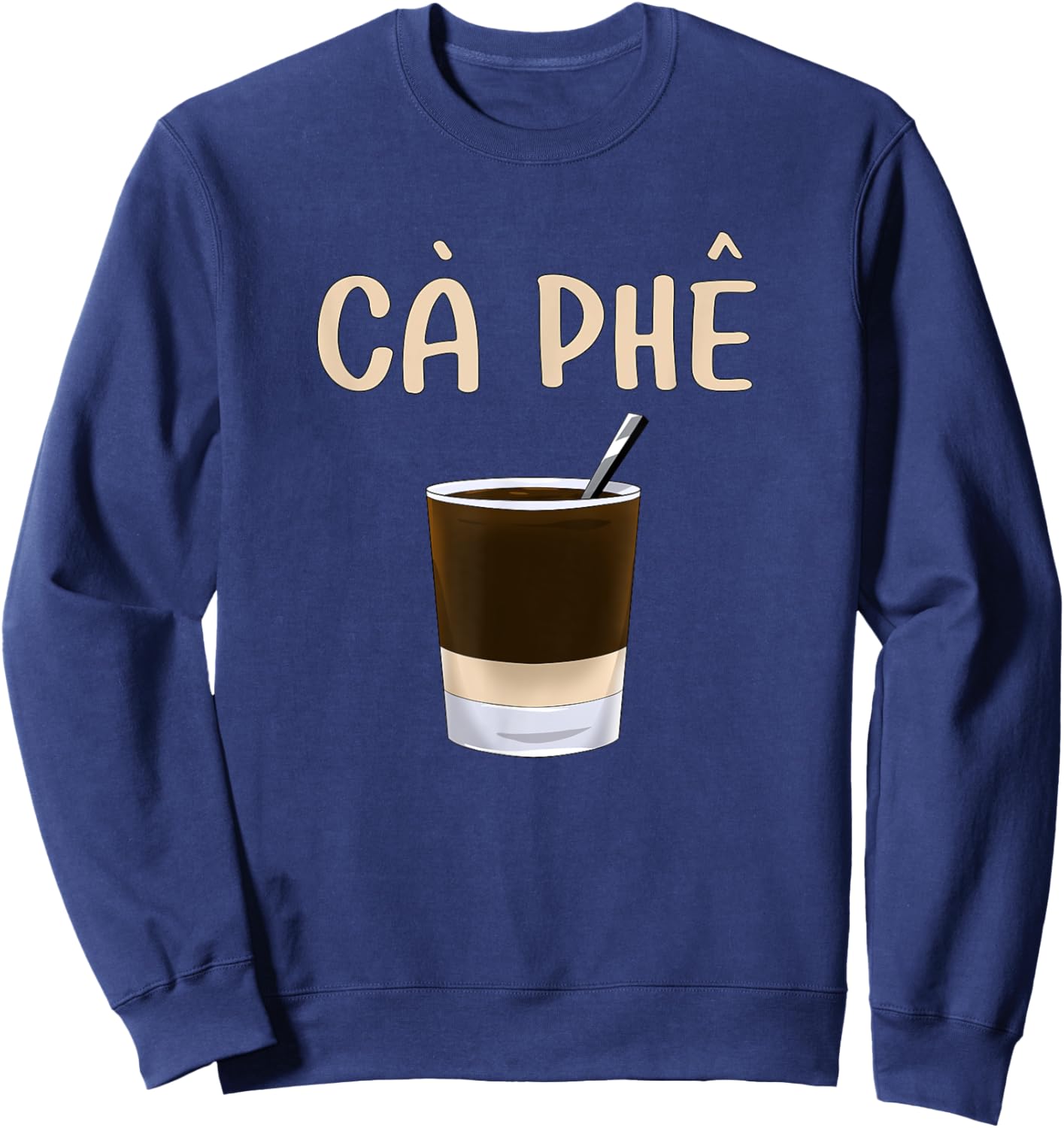 Vietnam Proud Vietnamese Viet Coffee Ca Phe Sua Da Sweatshirt - Sweatshirt | Navy