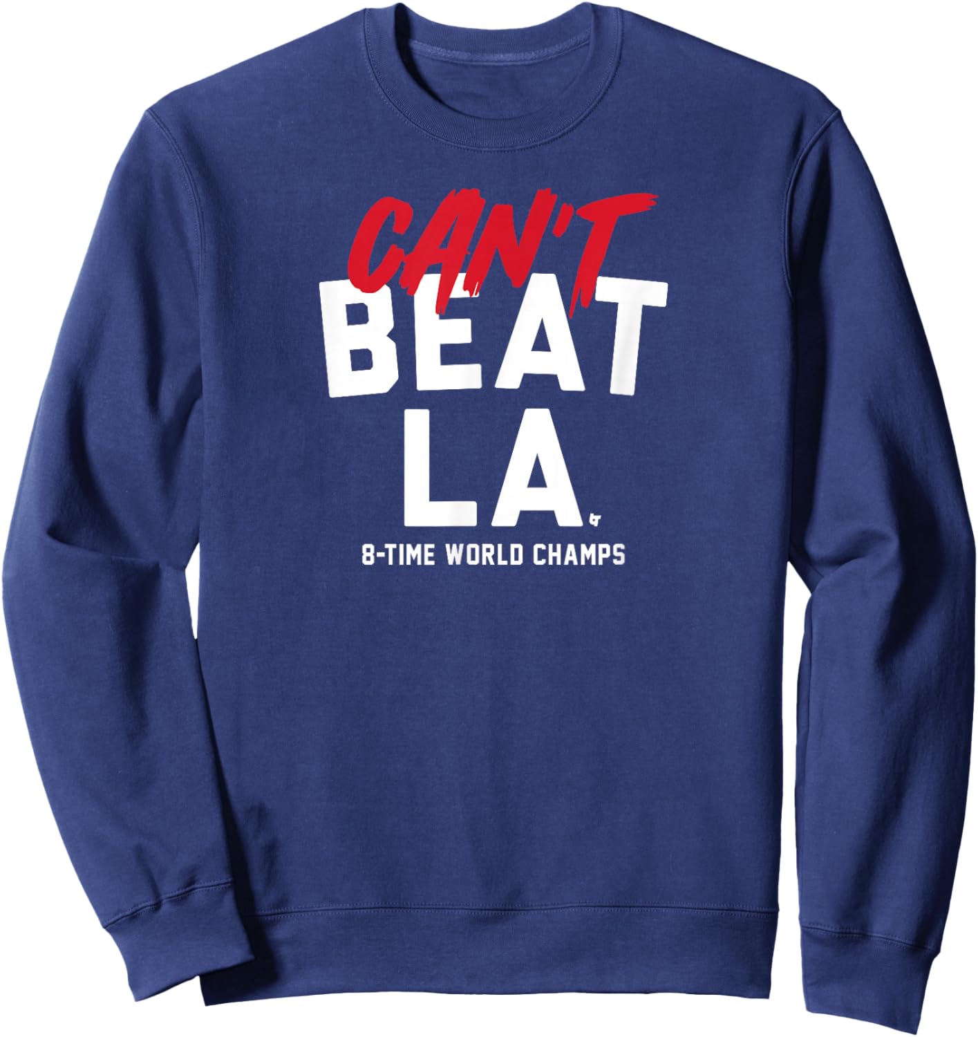 Can't Beat LA - Los Angeles Baseball World Champions Sweatshirt - Sweatshirt | Navy