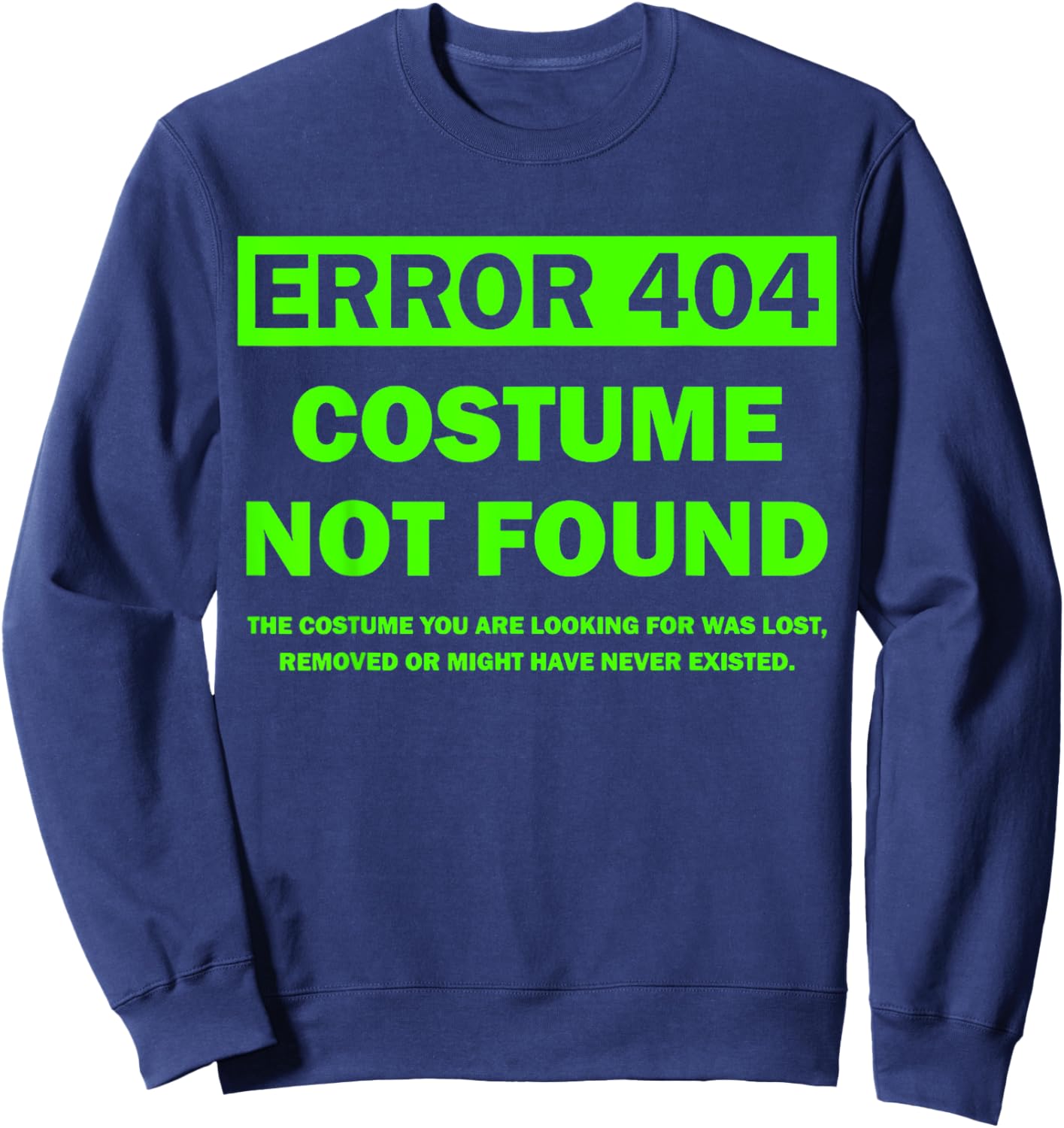 Error 404 Costume Not Found halloween matching Sweatshirt - Sweatshirt | Navy