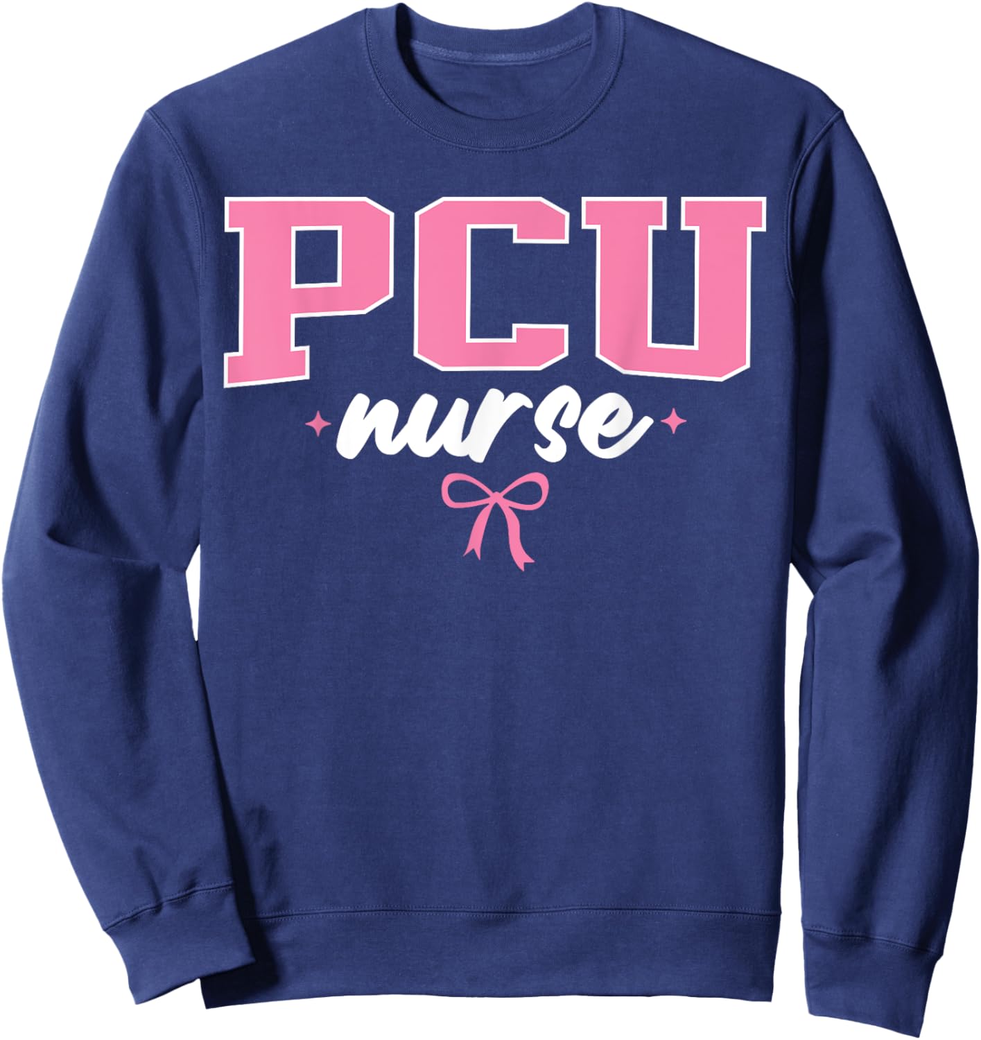 PCU Nurse Progressive Care Unit Nursing Cute Women Pink Bow Sweatshirt - Sweatshirt | Navy
