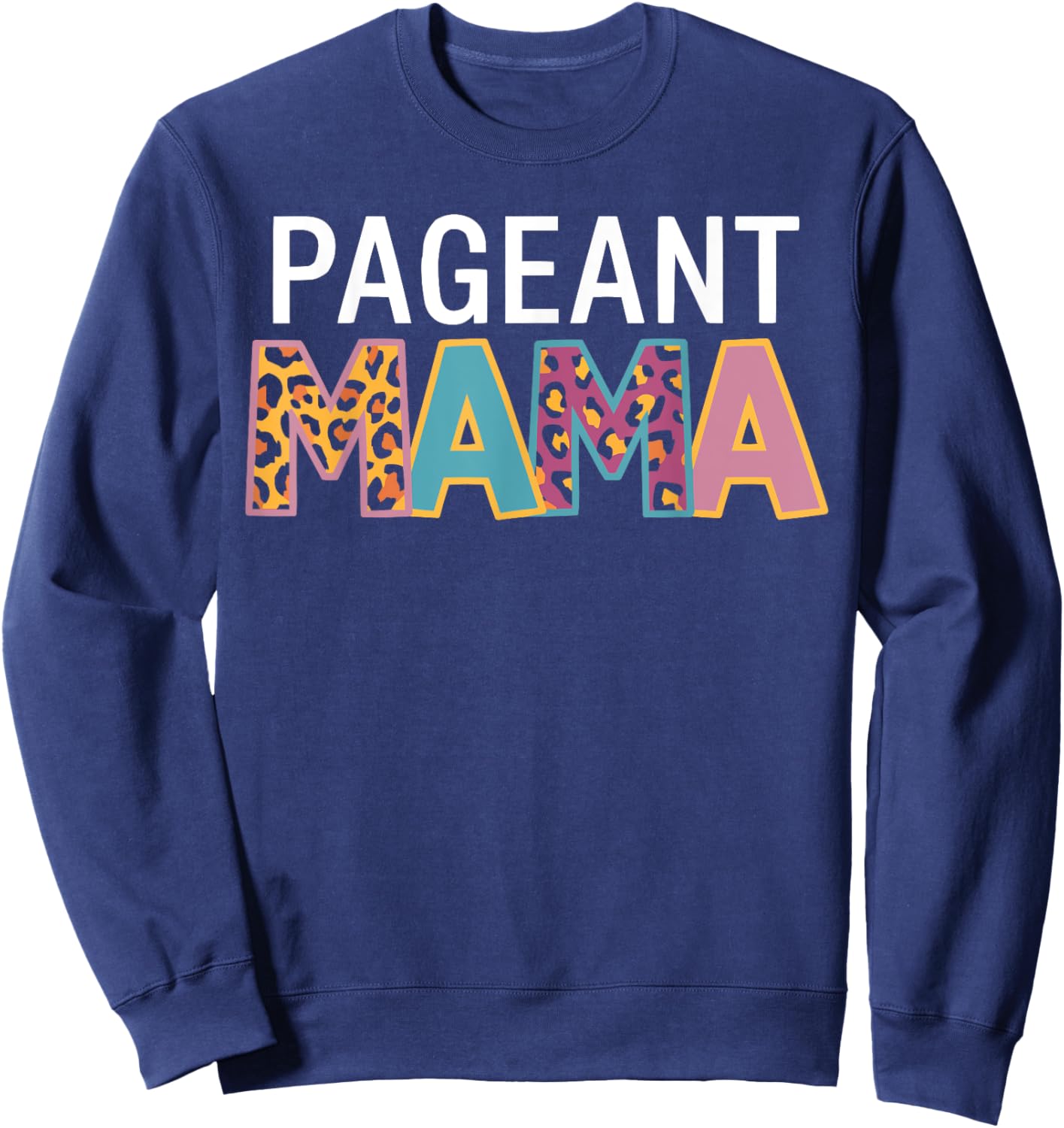 Pageant Mom Pageantry Pageant Contest Beauty Queen Sweatshirt - Sweatshirt | Navy