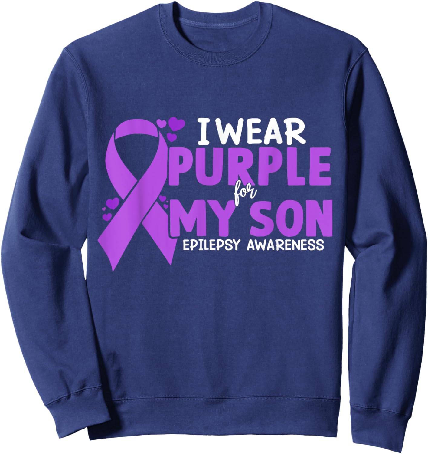 I Wear Purple For My Son Epilepsy Awareness Mom Dad Sweatshirt - Sweatshirt | Navy