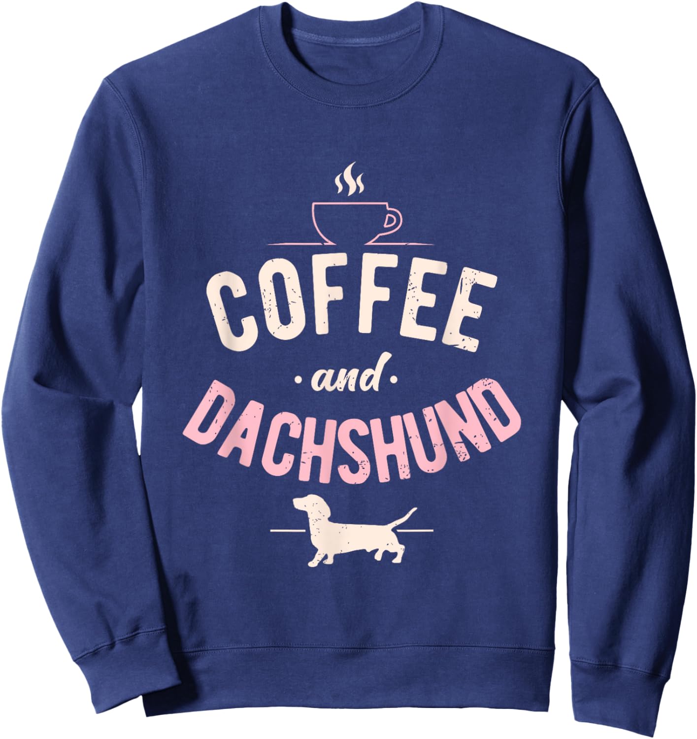Weenie Dog Lover Coffee And Dachshund Men Women Sweatshirt - Sweatshirt | Navy