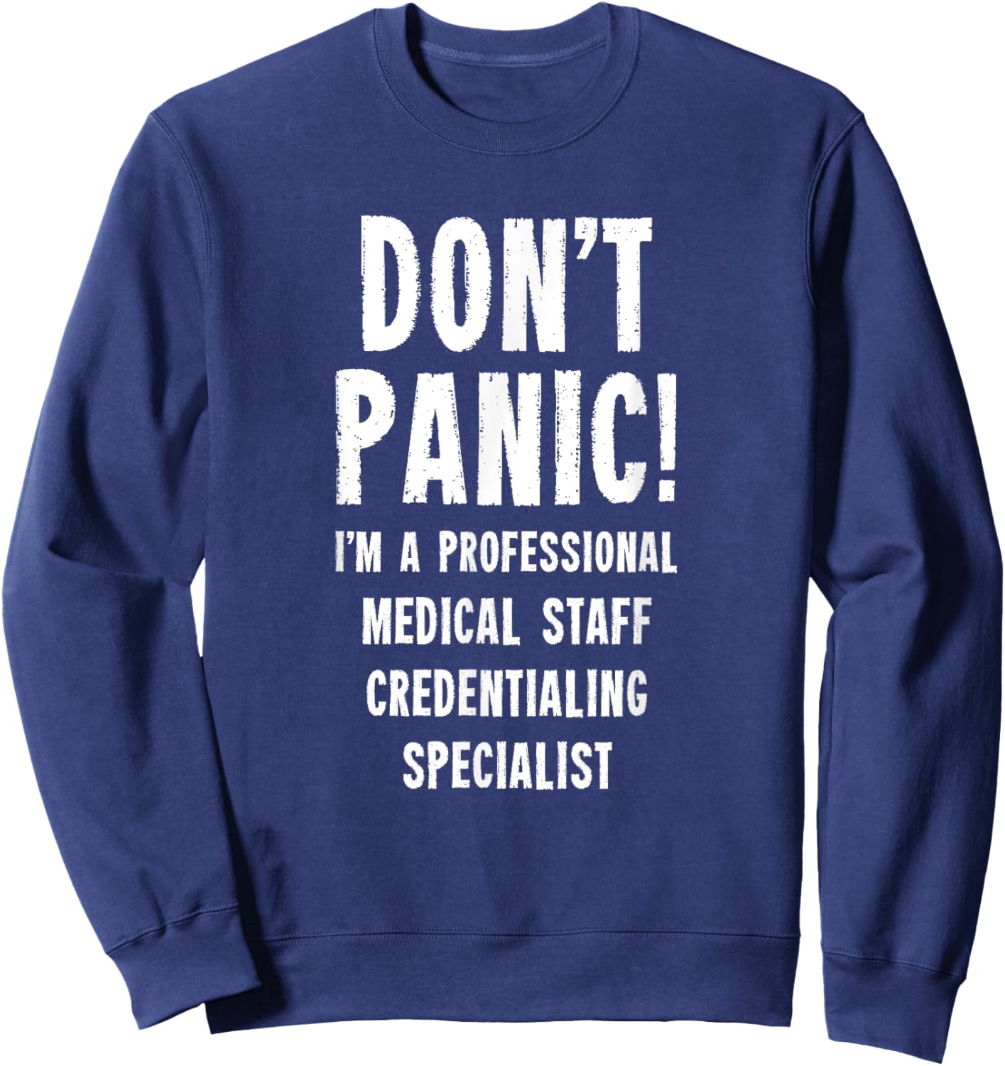 Medical Staff Credentialing Specialist Sweatshirt - Sweatshirt | Navy