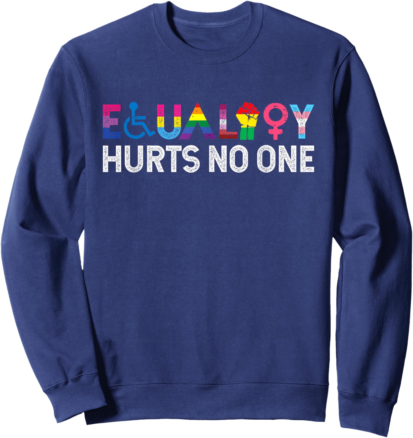 Equality Hurts No One Pride Inclusion Design Sweatshirt - Sweatshirt | Navy