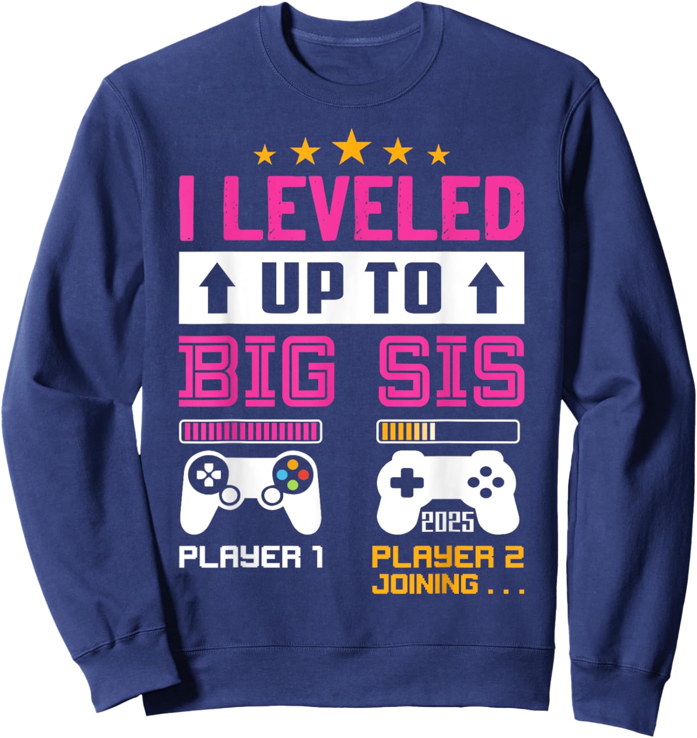 Leveled Up to Big Sister 2025 I'm Going to Be A Big Sis 2025 Sweatshirt - Sweatshirt | Navy