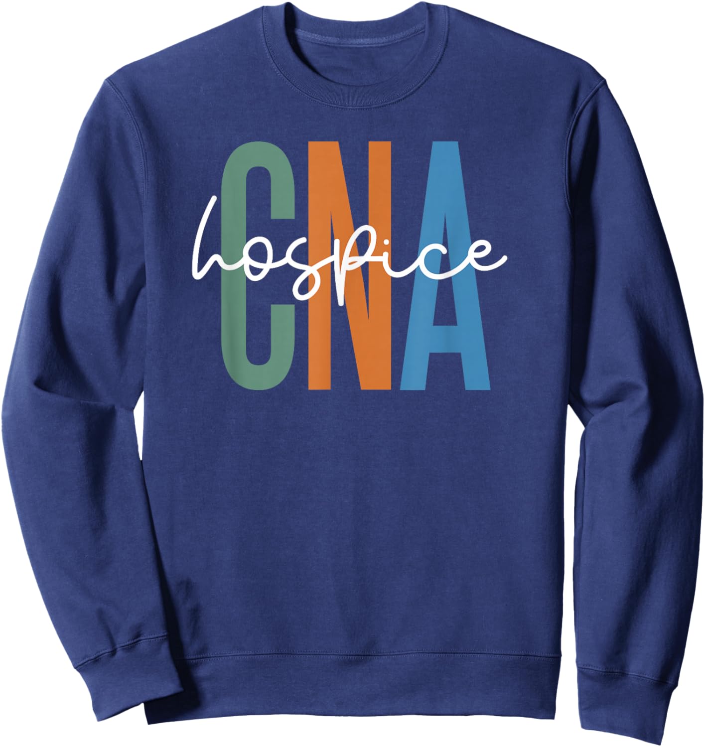 Hospice CNA Certified Nursing Assistant Hospice Aide Sweatshirt - Sweatshirt | Navy