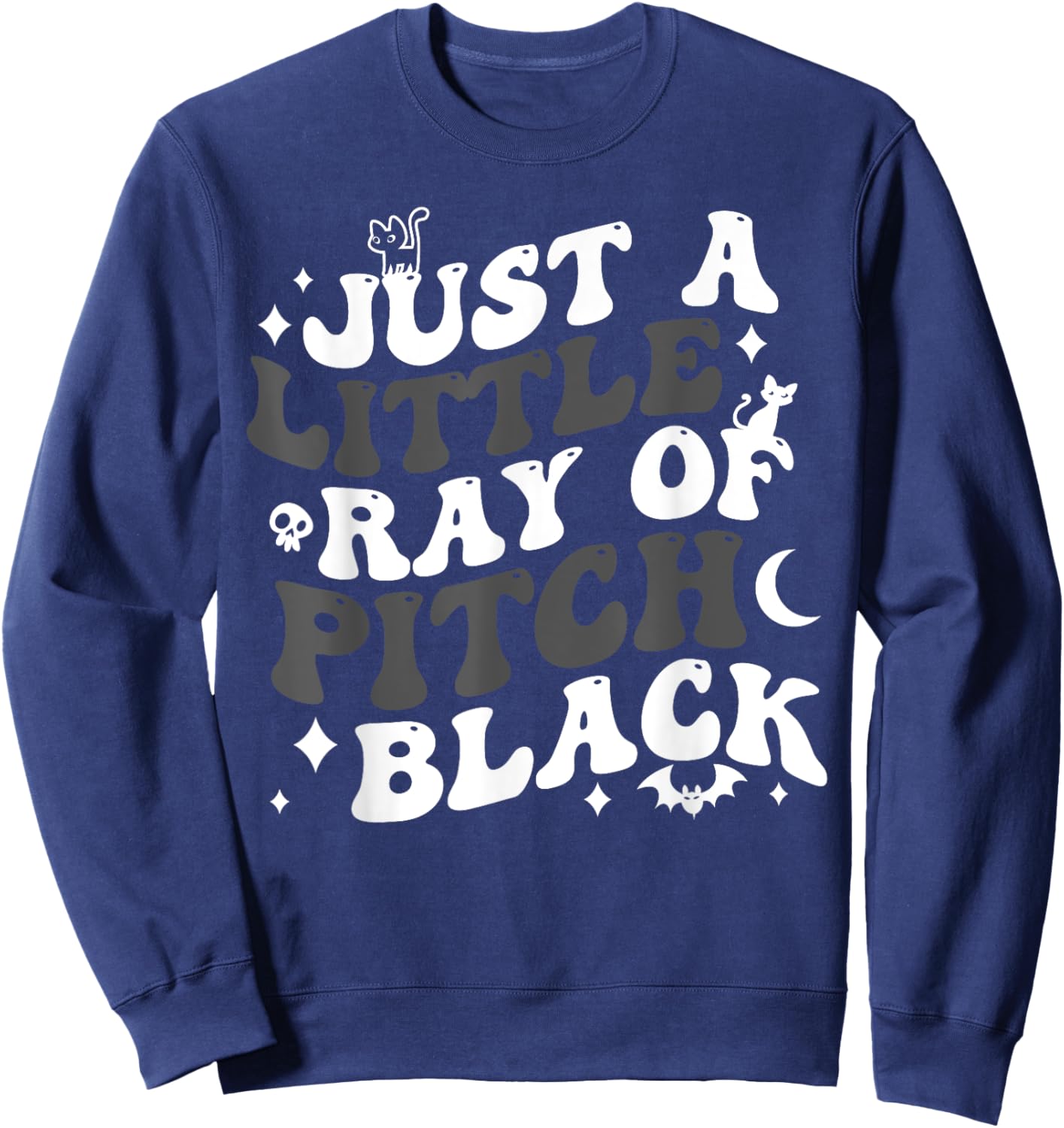 Just A Little Ray Of Pitch Black Funny Gothic Halloween Sweatshirt - Sweatshirt | Navy