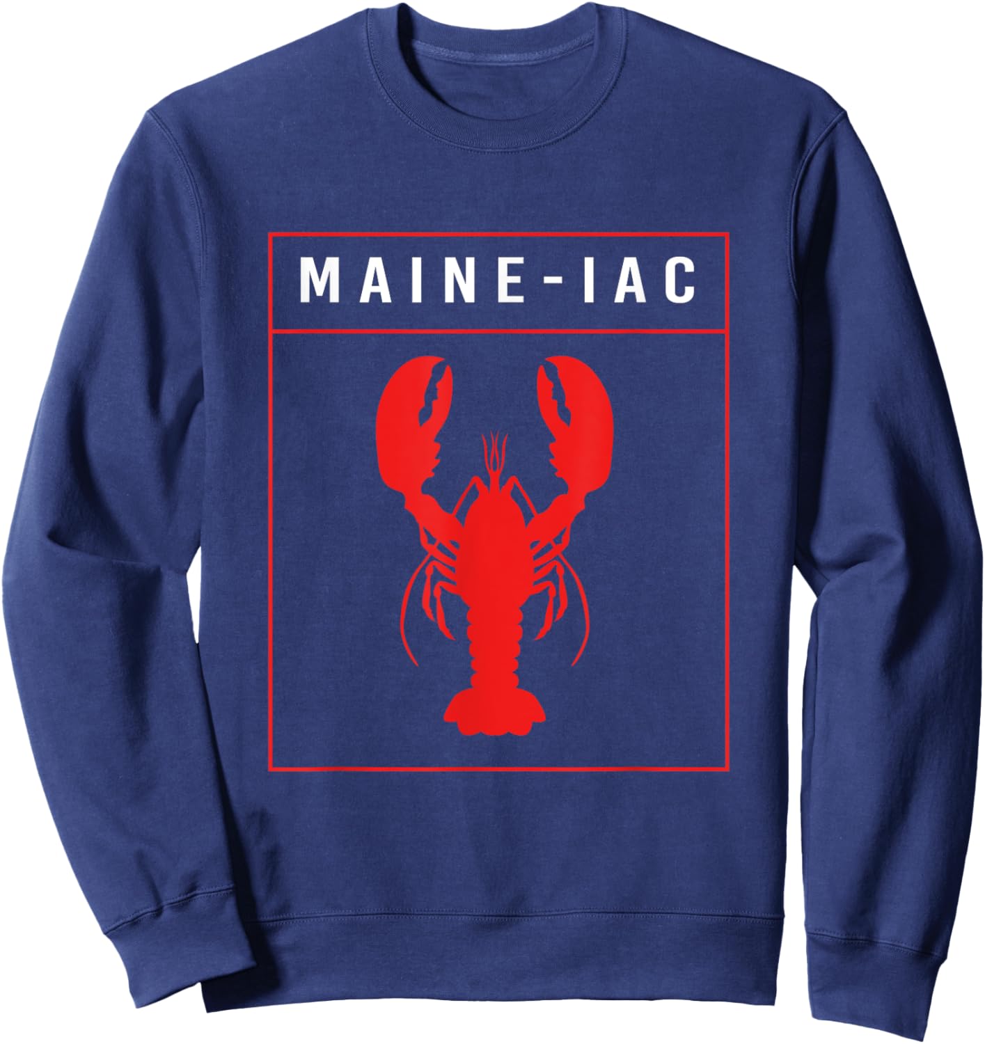 Funny Maine Lobster Red Lobster Maineiac Sweatshirt - Sweatshirt | Navy