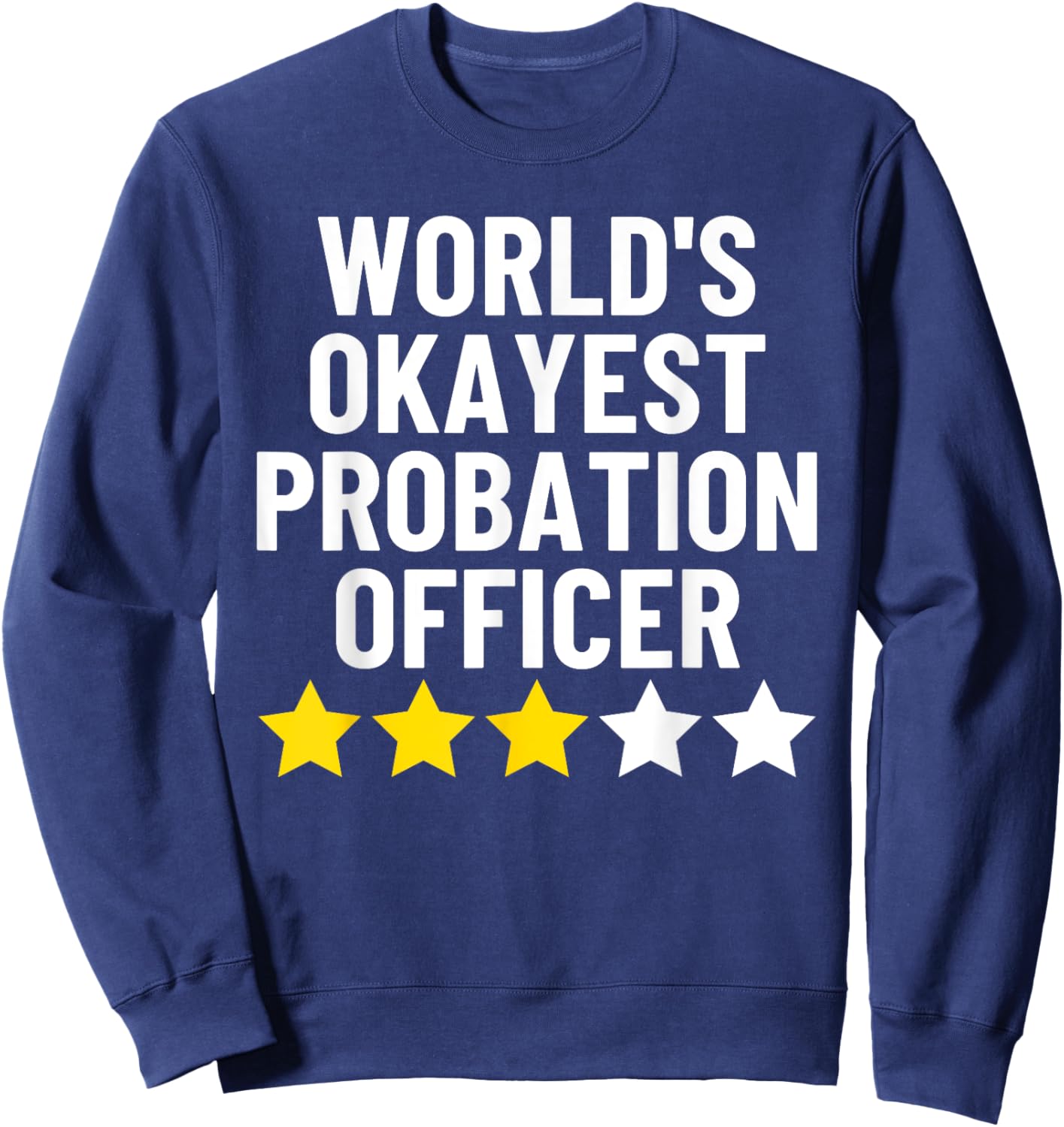 Worlds Okayest Probation Officer Correction Parole Officer Sweatshirt - Sweatshirt | Navy