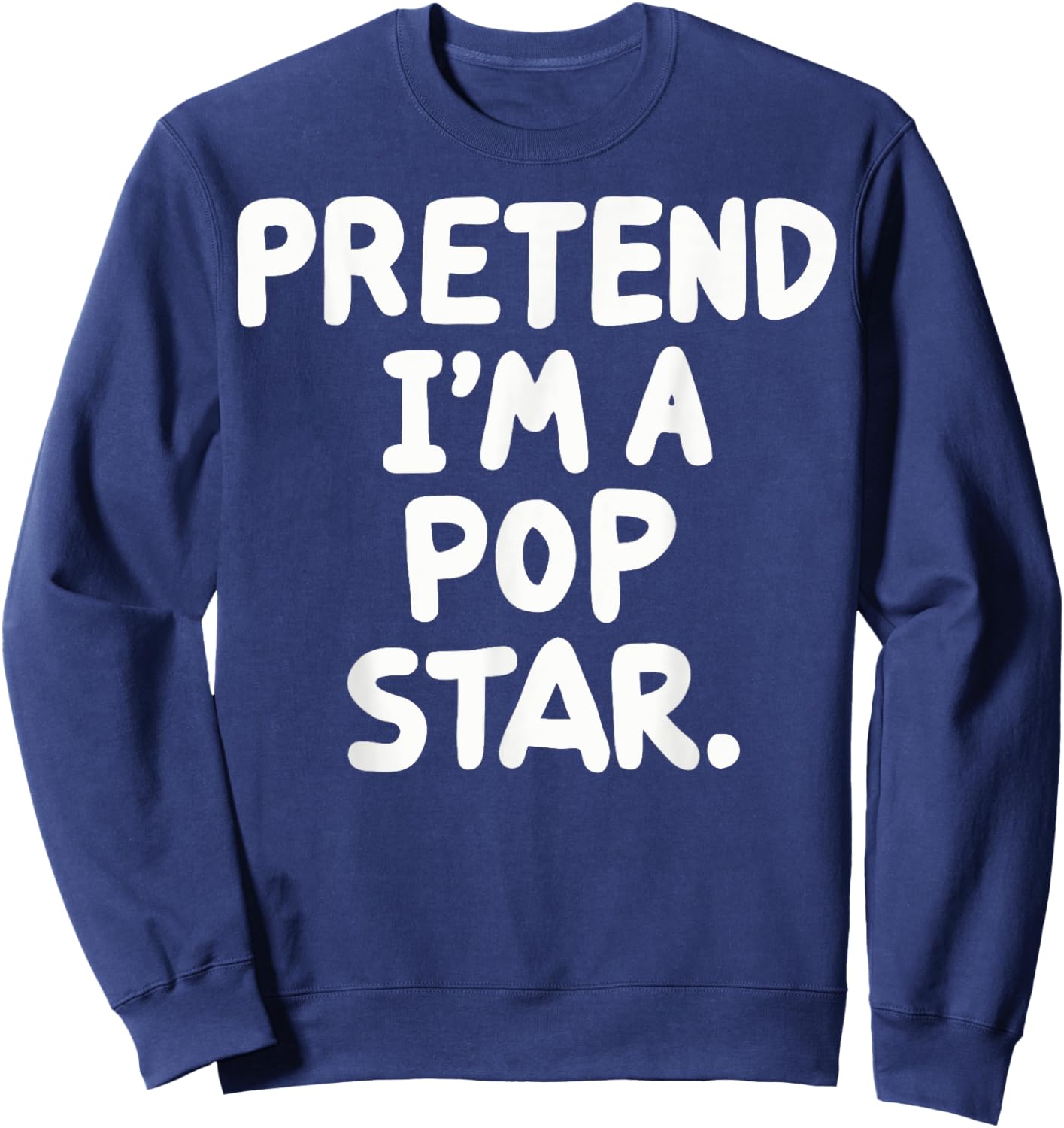 Pretend I'm A Pop Star Sweatshirt - Sweatshirt | Navy