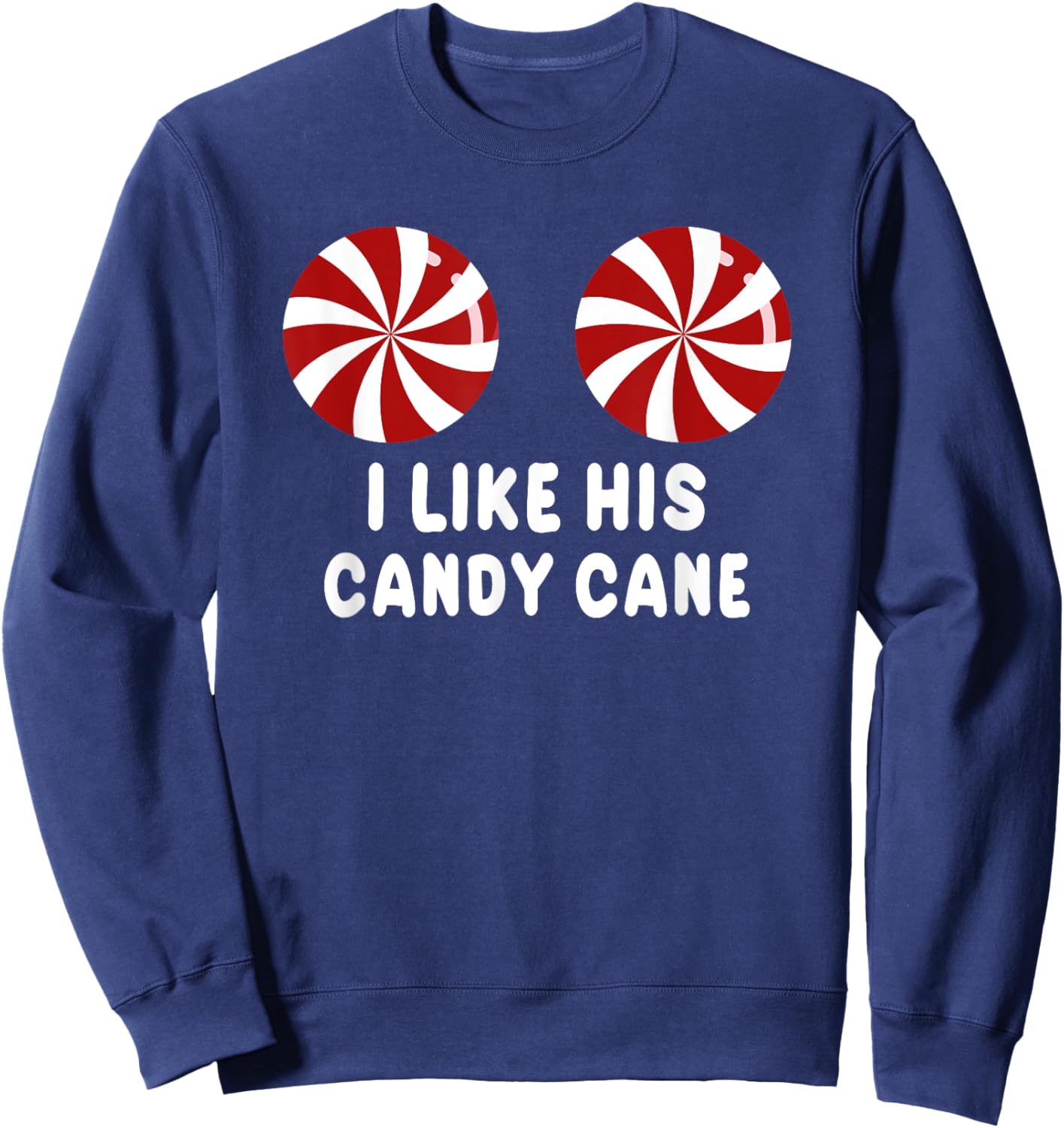 I Like His Candy Cane, I Like Her Peppermint Candies Sweatshirt - Sweatshirt | Navy