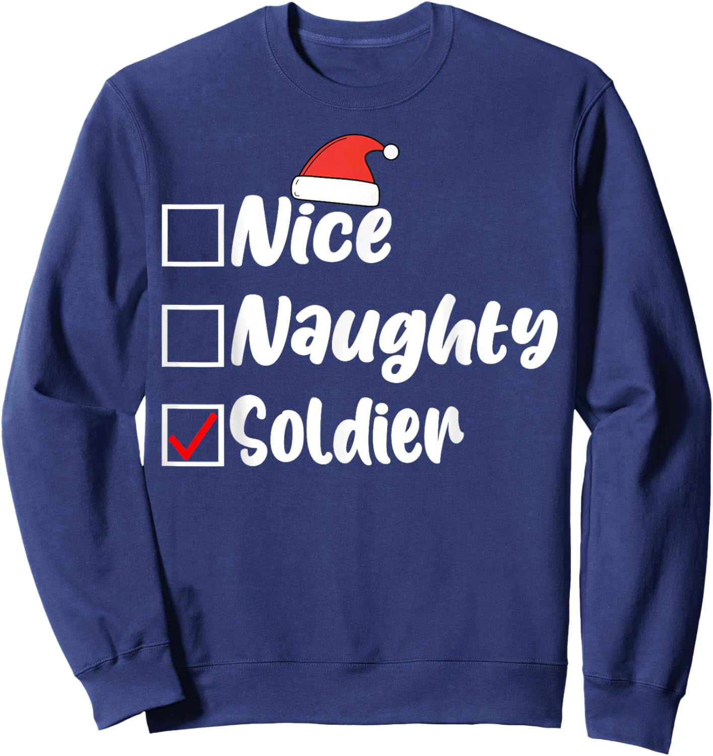 Nice Naughty Soldier Funny Christmas List Women Men Kids Sweatshirt - Sweatshirt | Navy