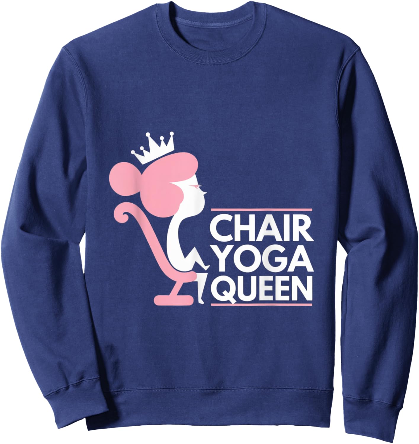 Chair Yoga Queen I Love Chair Yoga Sweatshirt - Sweatshirt | Navy