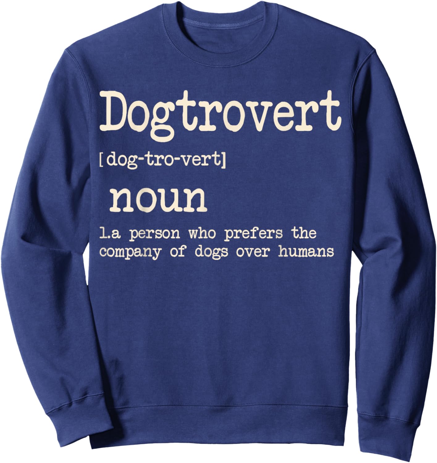 Dogtrovert Definition, Funny Dog Shirts Men, Dog Sweatshirt - Sweatshirt | Navy