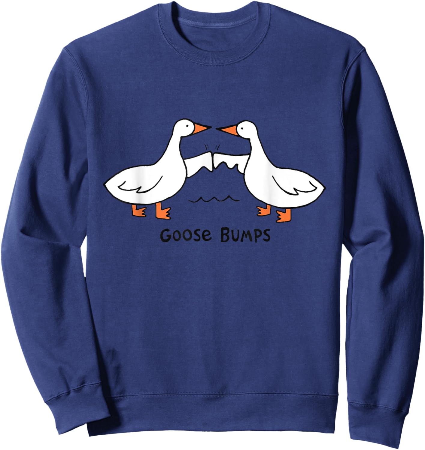 Goose Bumps Life Is Goose Funny Goose Geese Fist Bump Sweatshirt - Sweatshirt | Navy