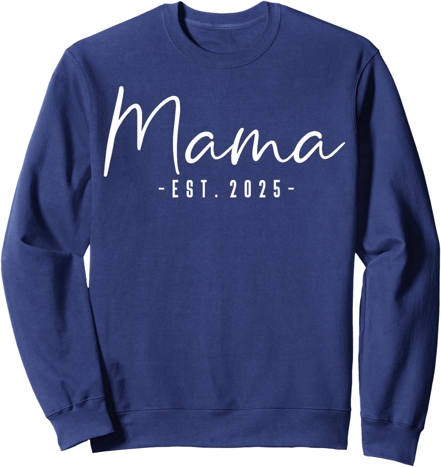 Mama Est 2025 Mama To Be Gifts New Mama Pregnancy Sweatshirt - Sweatshirt | Navy