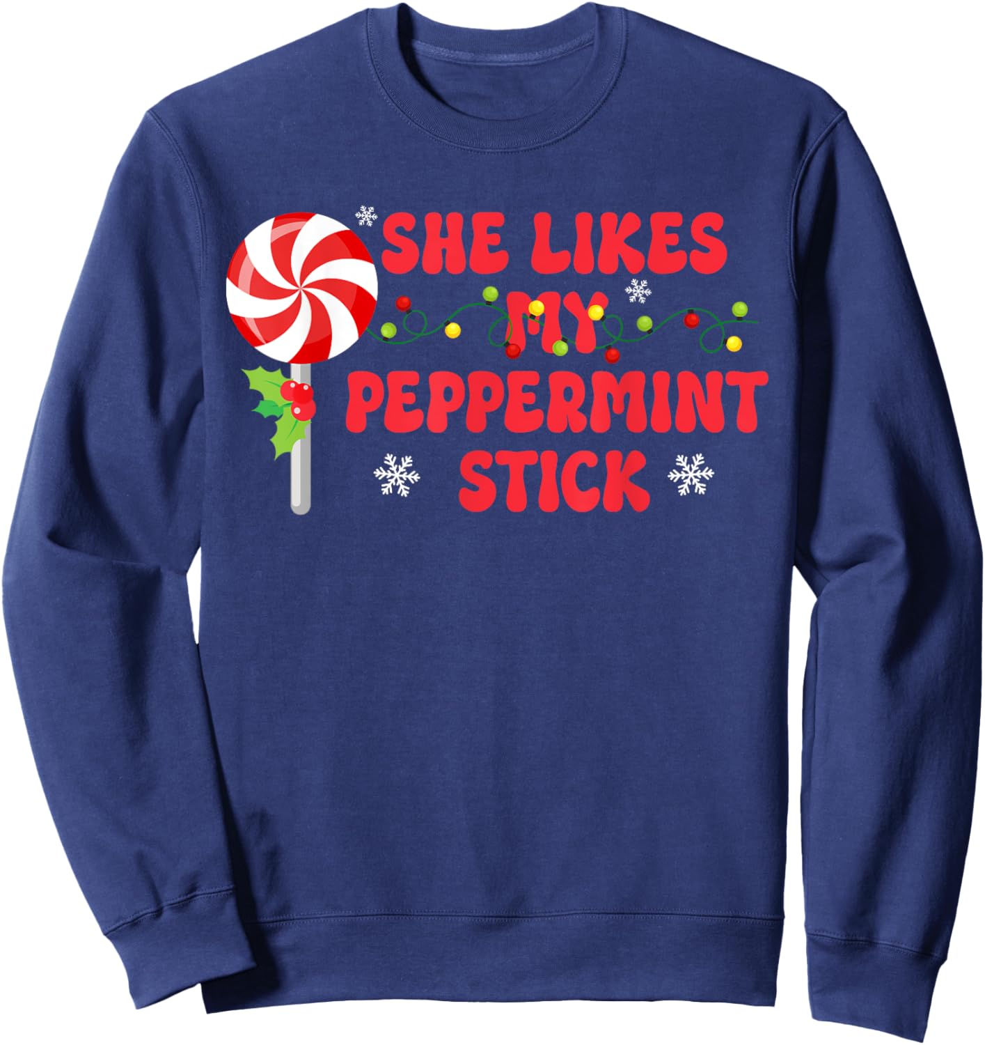 She Likes My Peppermint Stick Matching Christmas Joke Xmas Sweatshirt - Sweatshirt | Navy