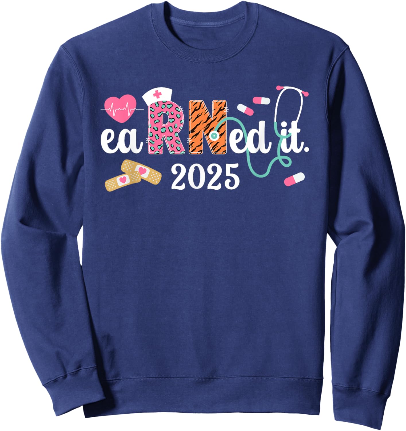 Earned It RN Grad 2025 Registered Nurse Graduation 2025 Sweatshirt - Sweatshirt | Navy