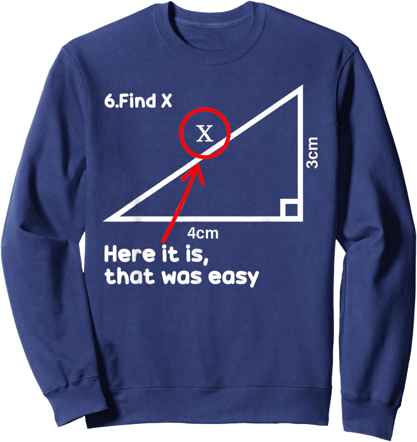 Funny Find X Here It Is That Was Easy Math Teacher Sweatshirt - Sweatshirt | Navy