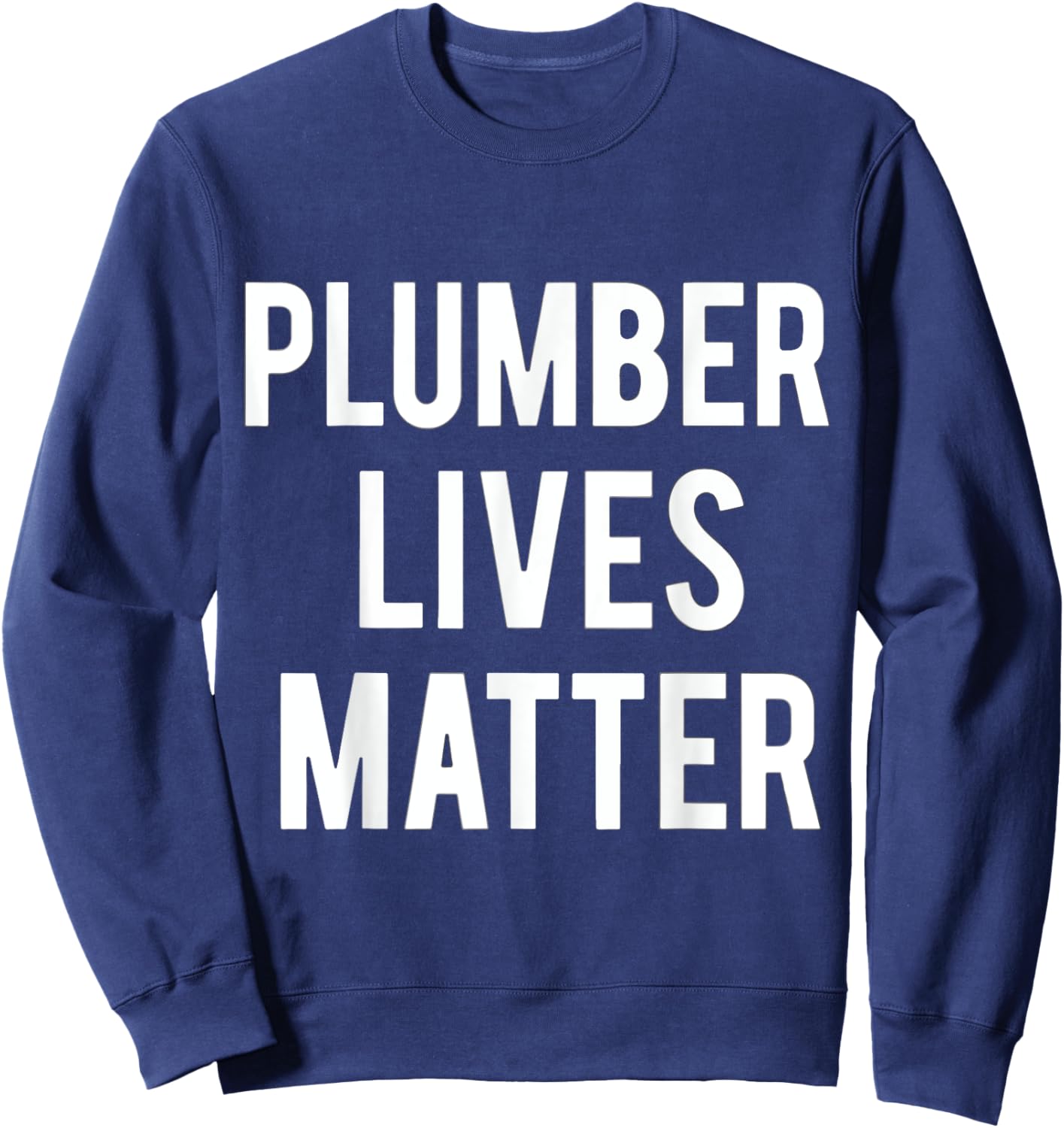 Funny Plumbing Art Men Women Master Plumber Plumbing Lovers Sweatshirt - Sweatshirt | Navy
