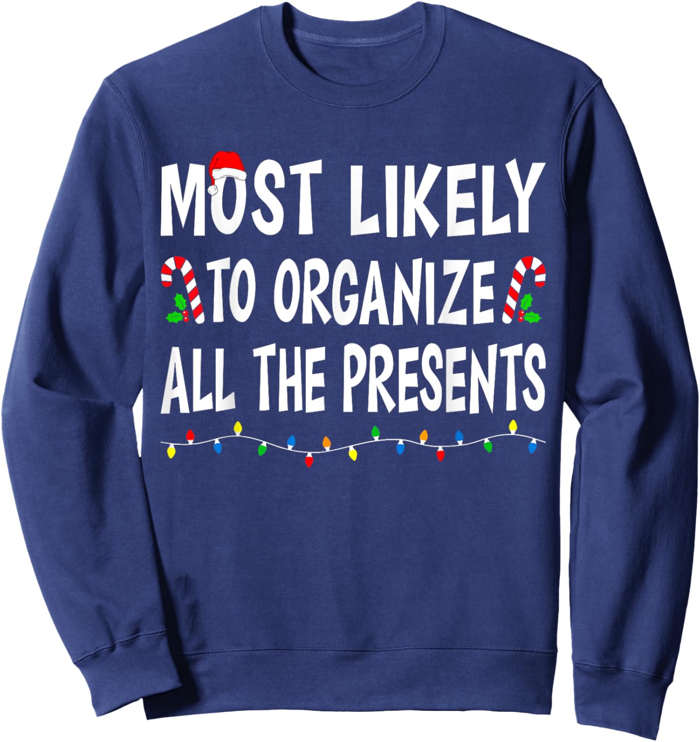Most Likely To Organize All Presents Funny Family Christmas Sweatshirt - Sweatshirt | Navy