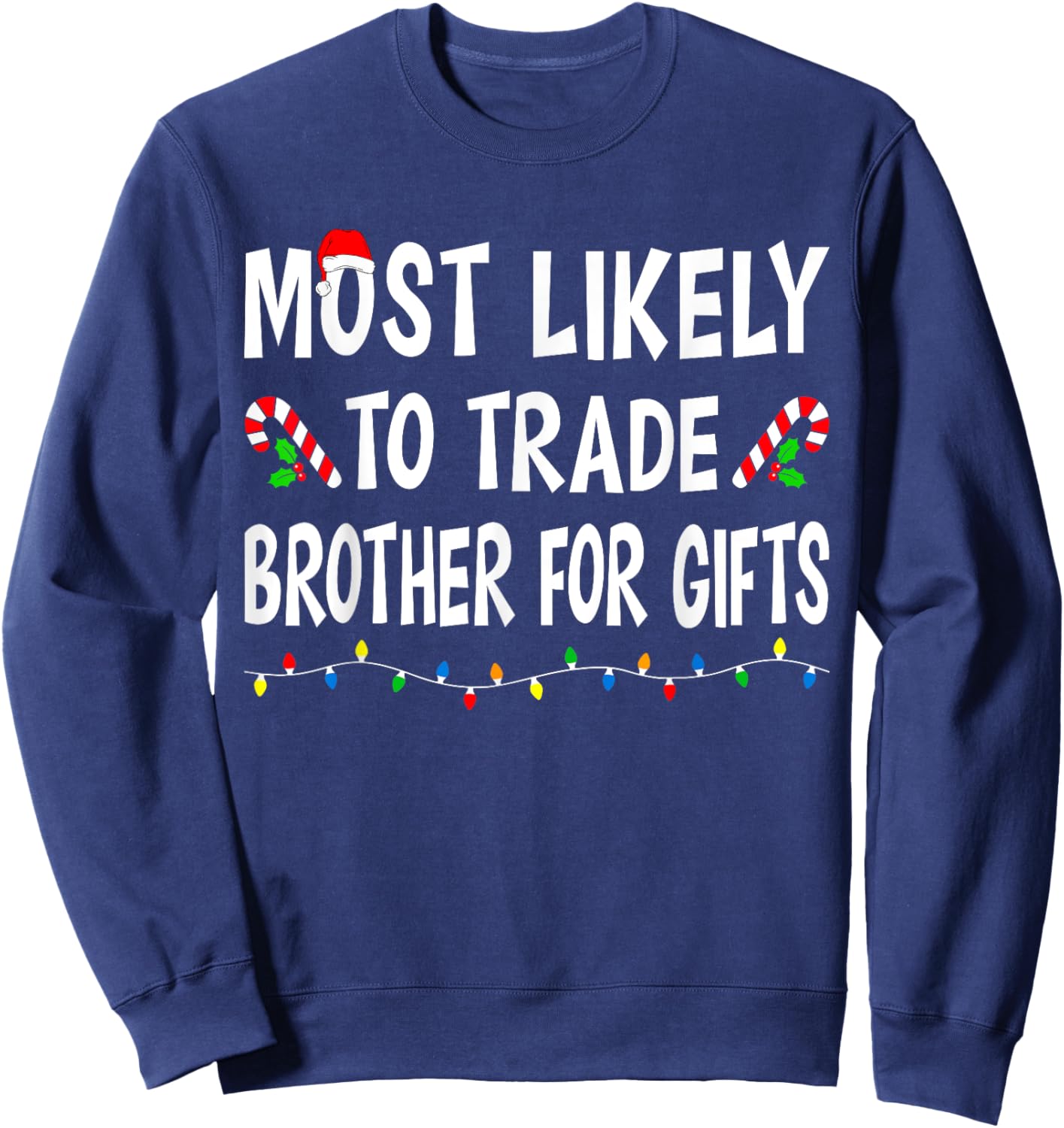 Most Likely To Trade Brother Gifts Funny Family Christmas Sweatshirt - Sweatshirt | Navy