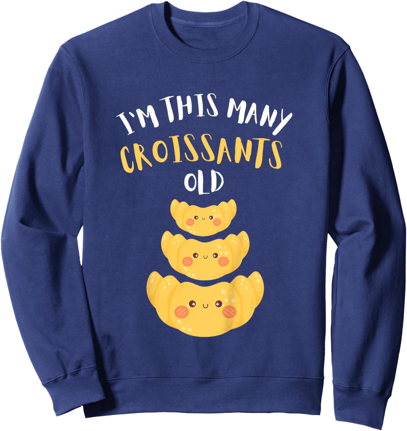 Kids I'm This Many Croissants Old - 3rd Birthday 3 Years Old Bday Sweatshirt - Sweatshirt | Navy