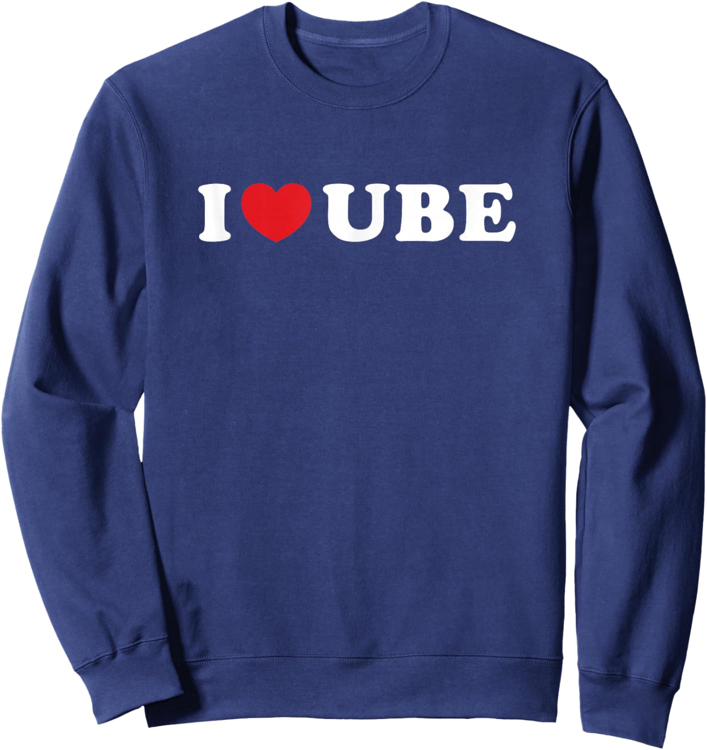 I Love Ube Filipino I Heart Ube Sweatshirt - Sweatshirt | Navy