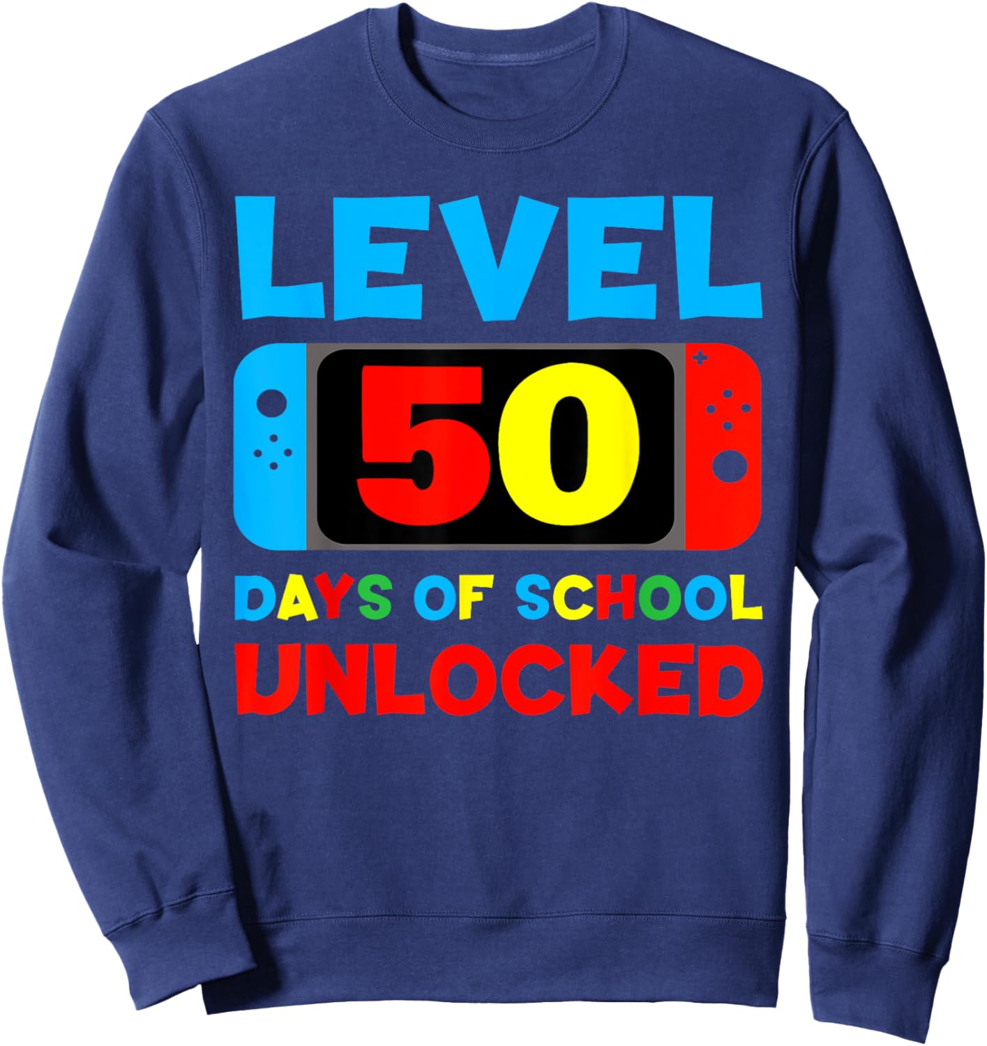 Level 50 Days Of School Unlocked 50th Day Of School Gamer Sweatshirt - Sweatshirt | Navy
