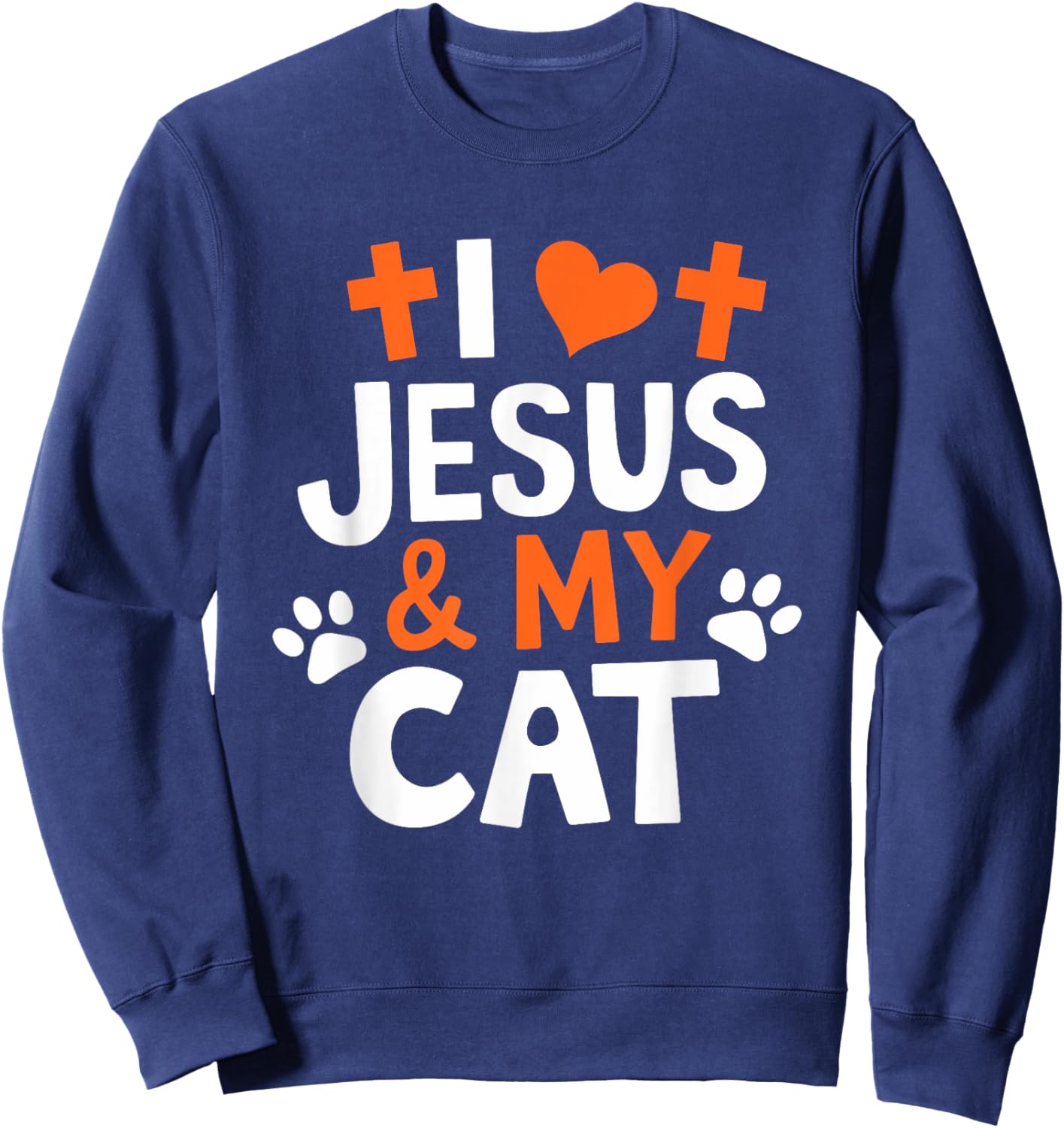 I love Jesus and my cat, Christian God Believer Christianity Sweatshirt - Sweatshirt | Navy