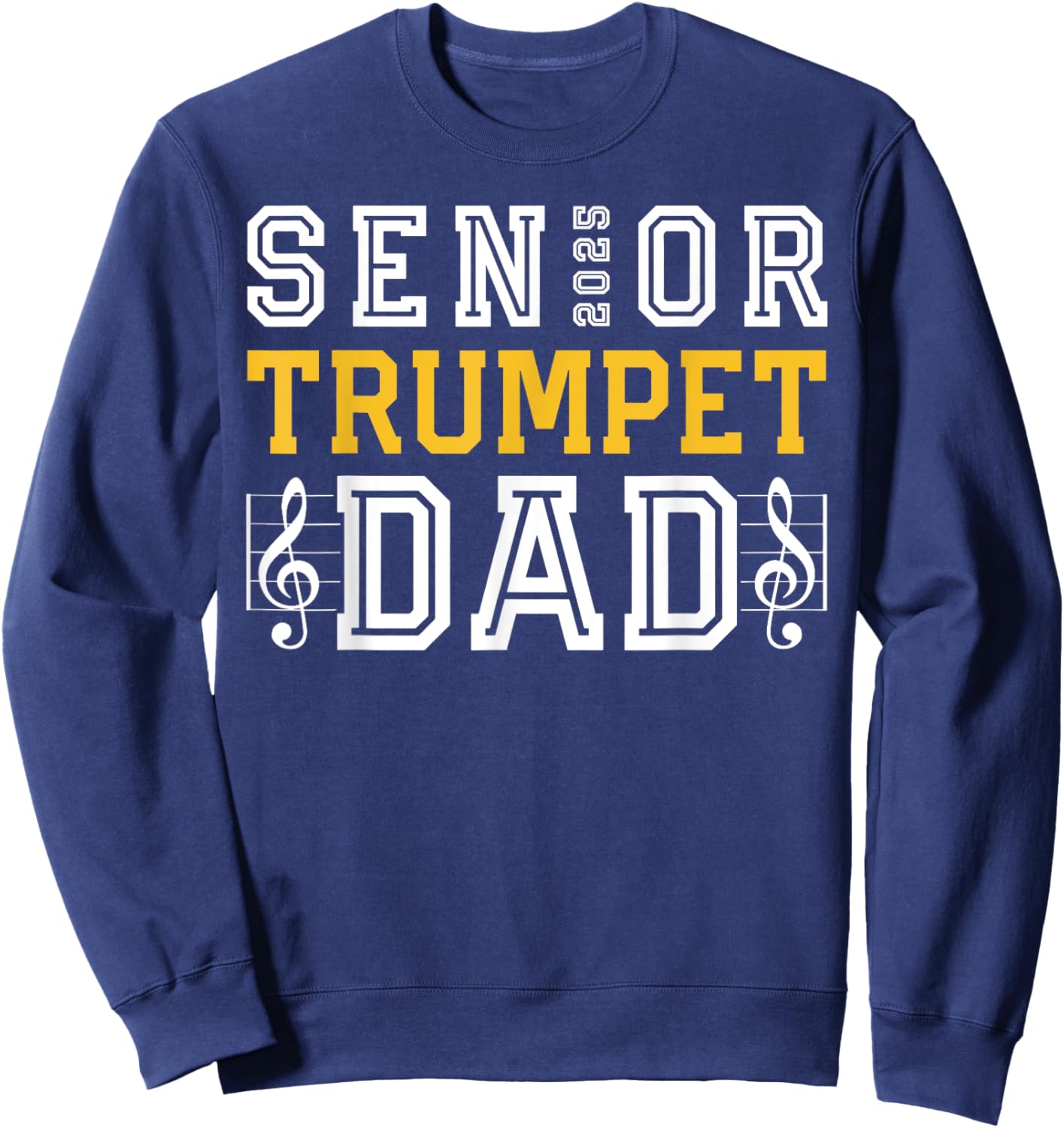 Senior Trumpet Dad 2025 Marching Band Class Of 2025 Trumpet Sweatshirt - Sweatshirt | Navy