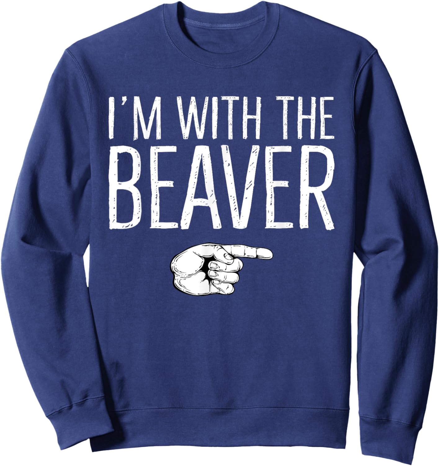 I'm With The Beaver Matching Costume Lazy Halloween Party Sweatshirt - Sweatshirt | Navy