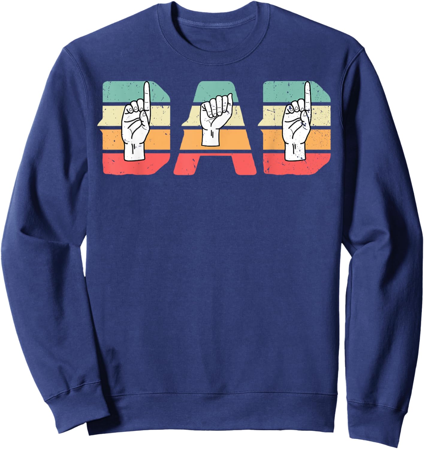 ASL Dad American Sign Language Deaf Awareness Family Sweatshirt - Sweatshirt | Navy