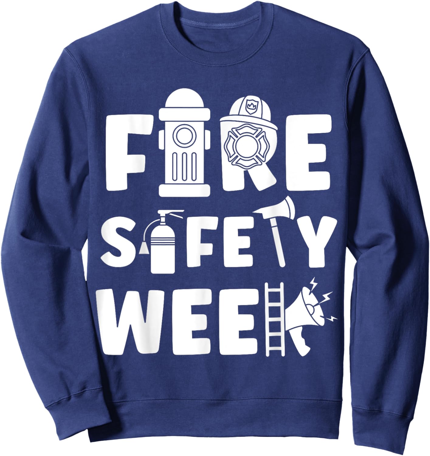Fire Safety Week Prevention Month Firefighter Stop Drop Roll Sweatshirt - Sweatshirt | Navy