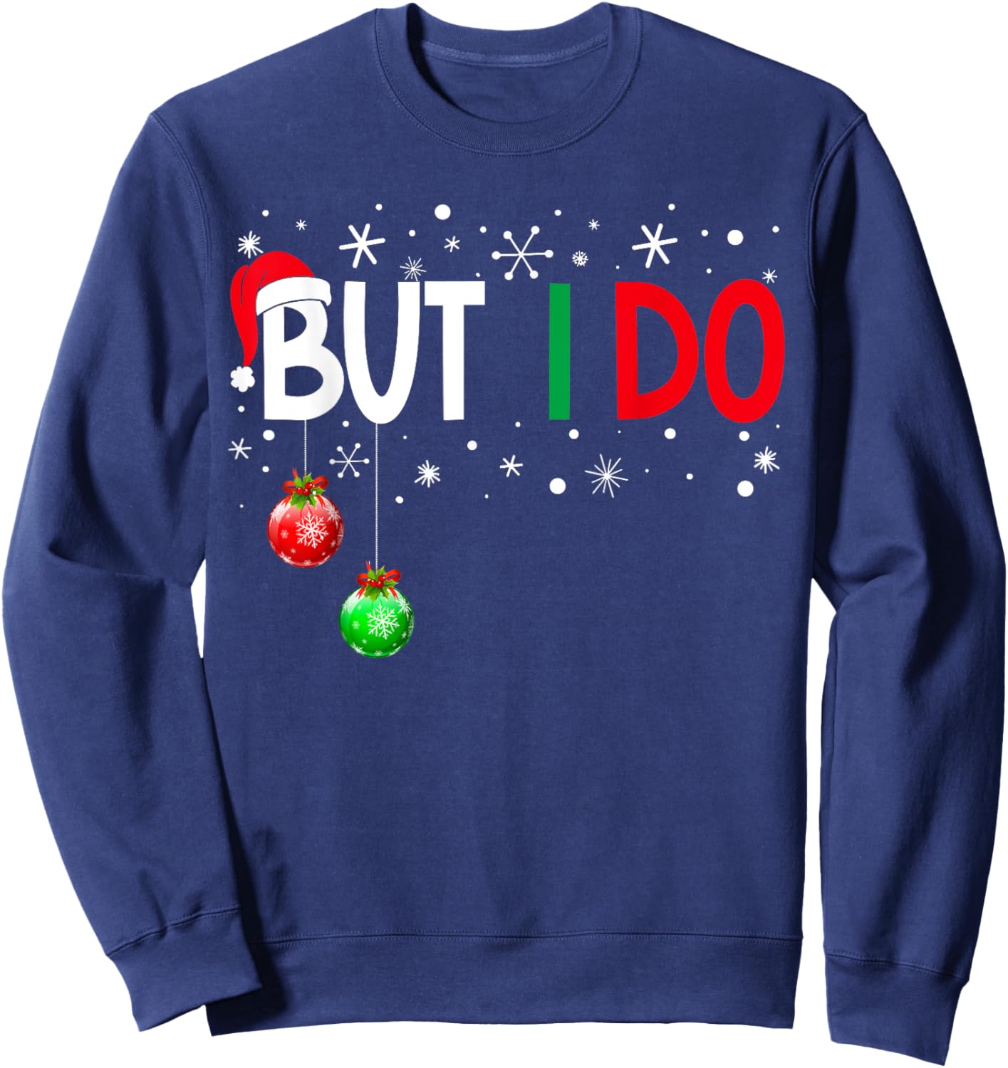 I Don't do Matching Christmas Pajamas But I Do Xmas Family Sweatshirt - Sweatshirt | Navy