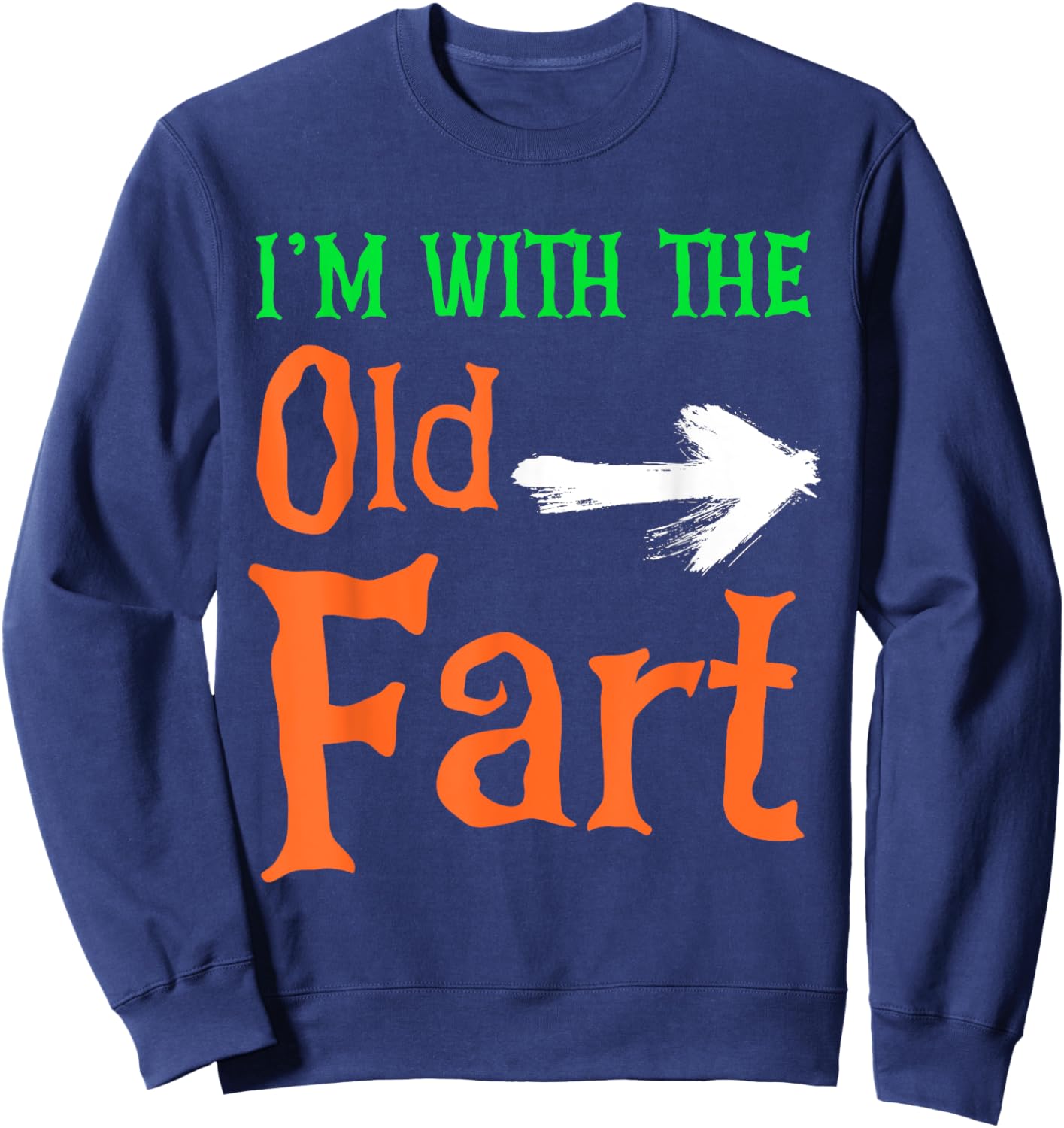 I'm With The Old Fart Couple Halloween Costume Sweatshirt - Sweatshirt | Navy