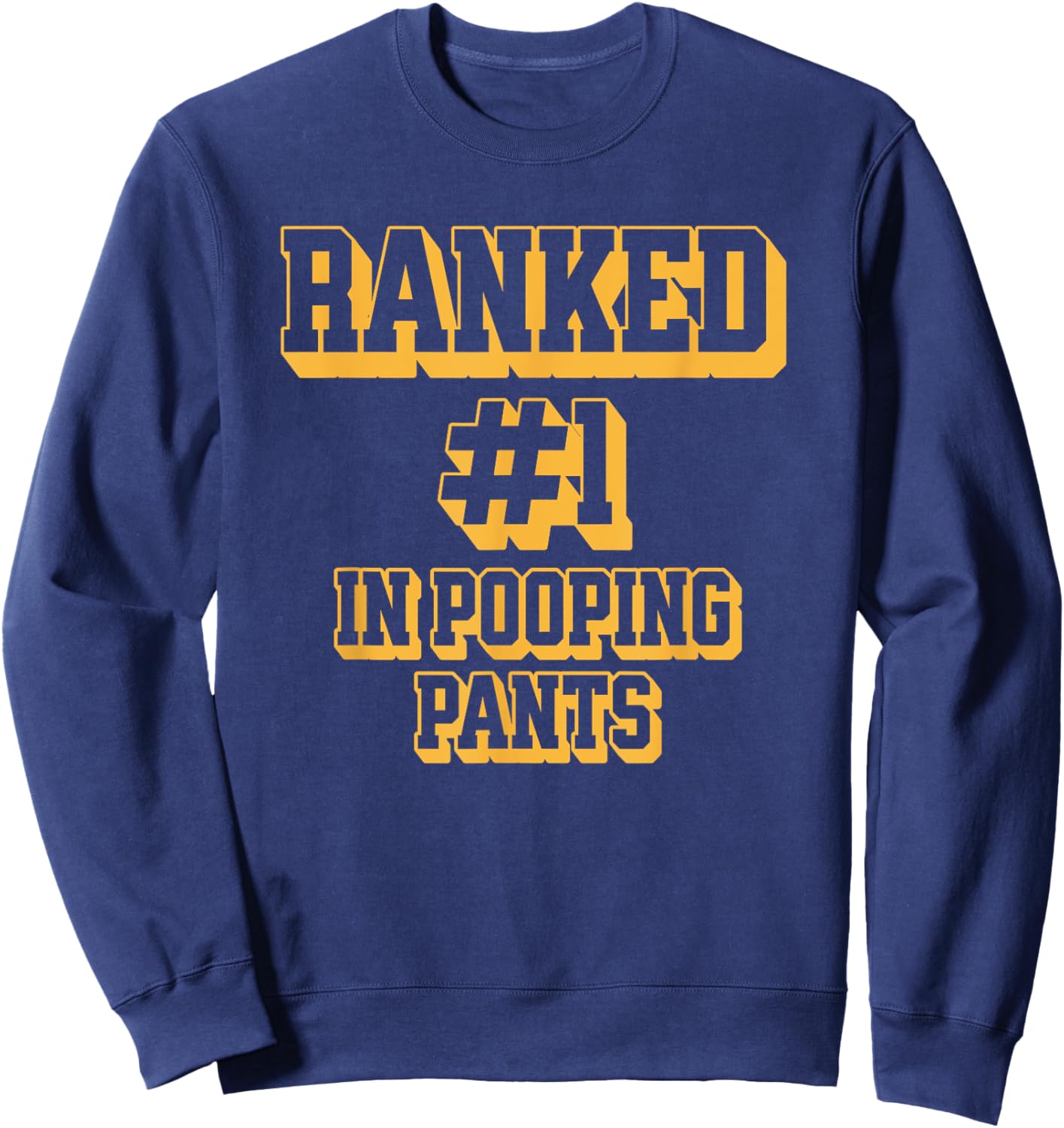 Ranked #1 in Pooping Pants Funny Toilet Adult Humor Meme Sweatshirt - Sweatshirt | Navy