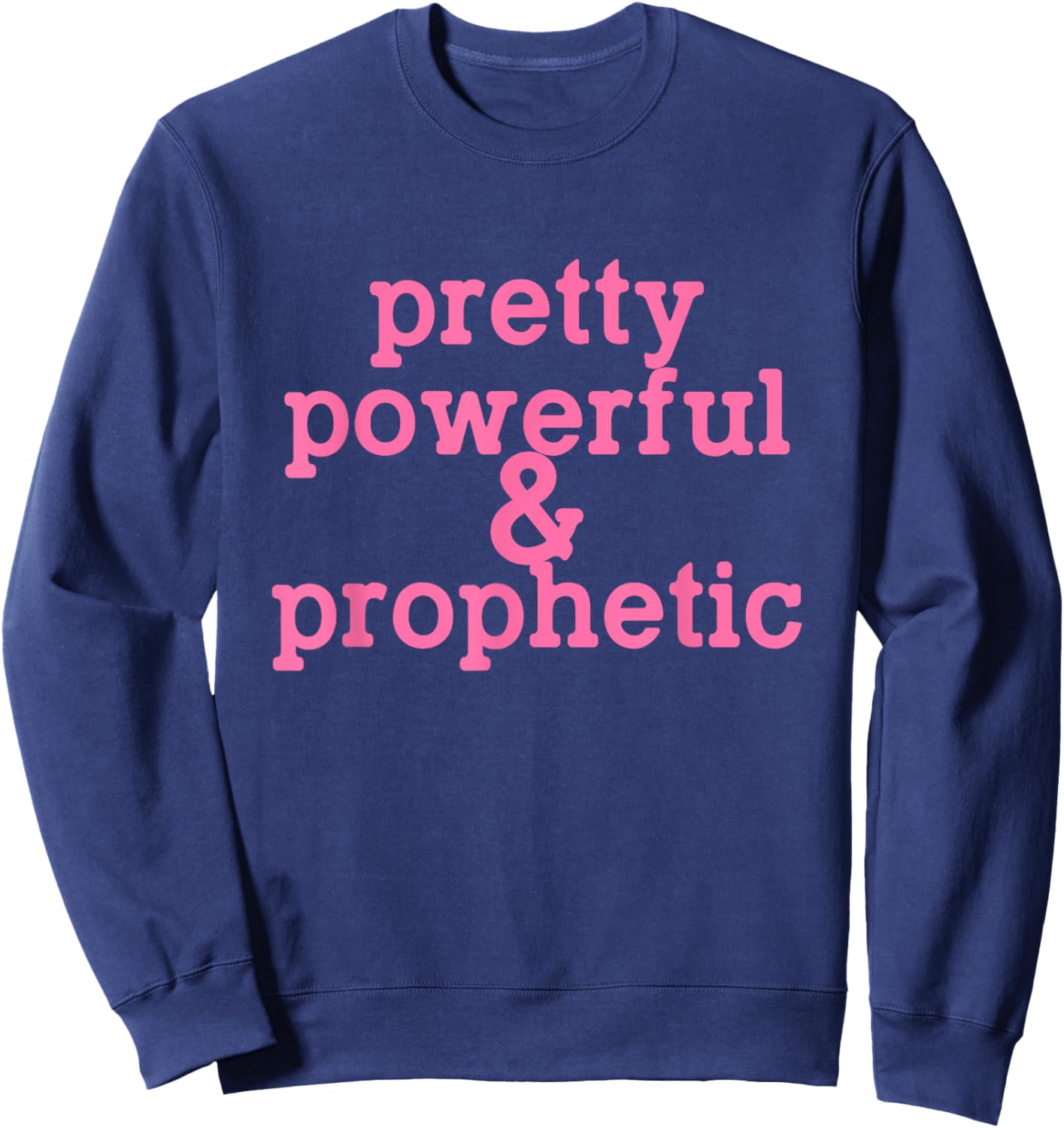 Pretty Powerful & Prophetic Women Design Sweatshirt - Sweatshirt | Navy
