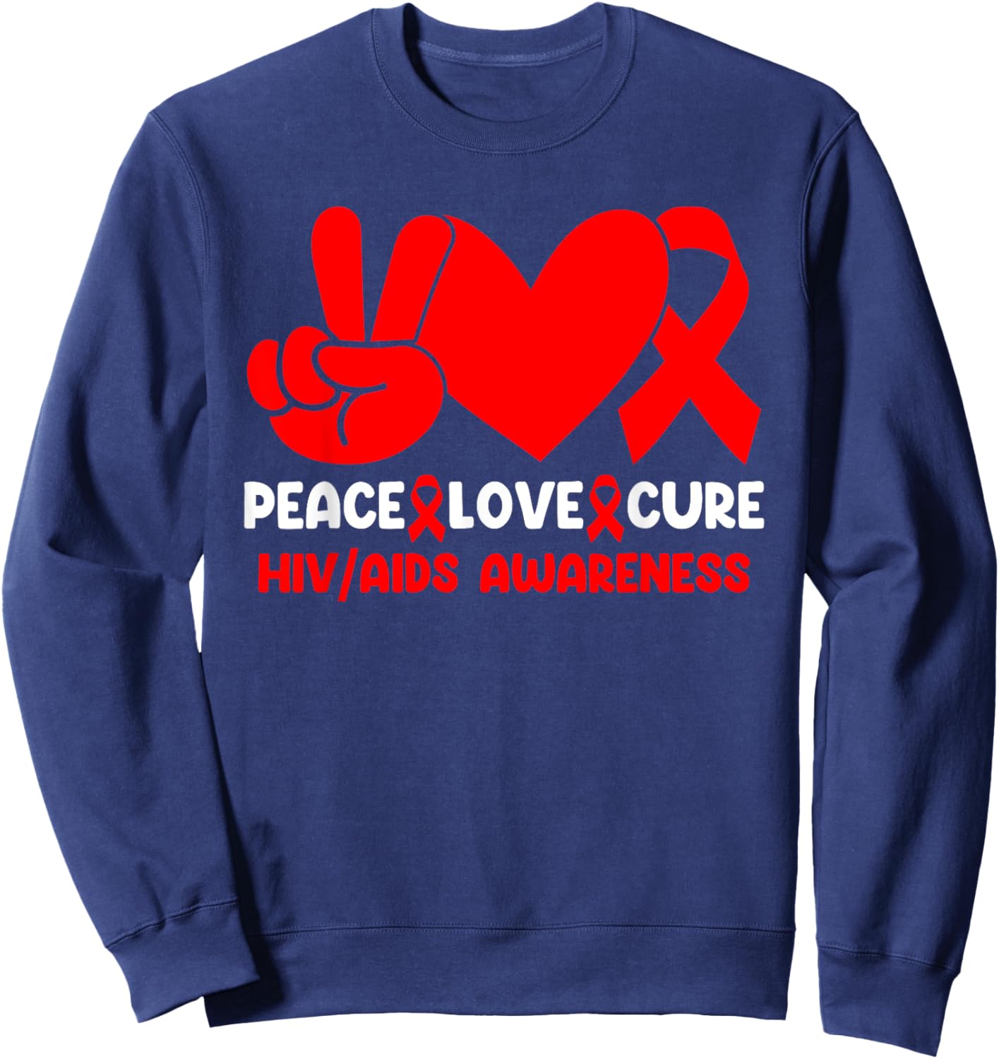 Peace Love Cure HIV Aids Awareness Red Ribbon HIV Infection Sweatshirt - Sweatshirt | Navy