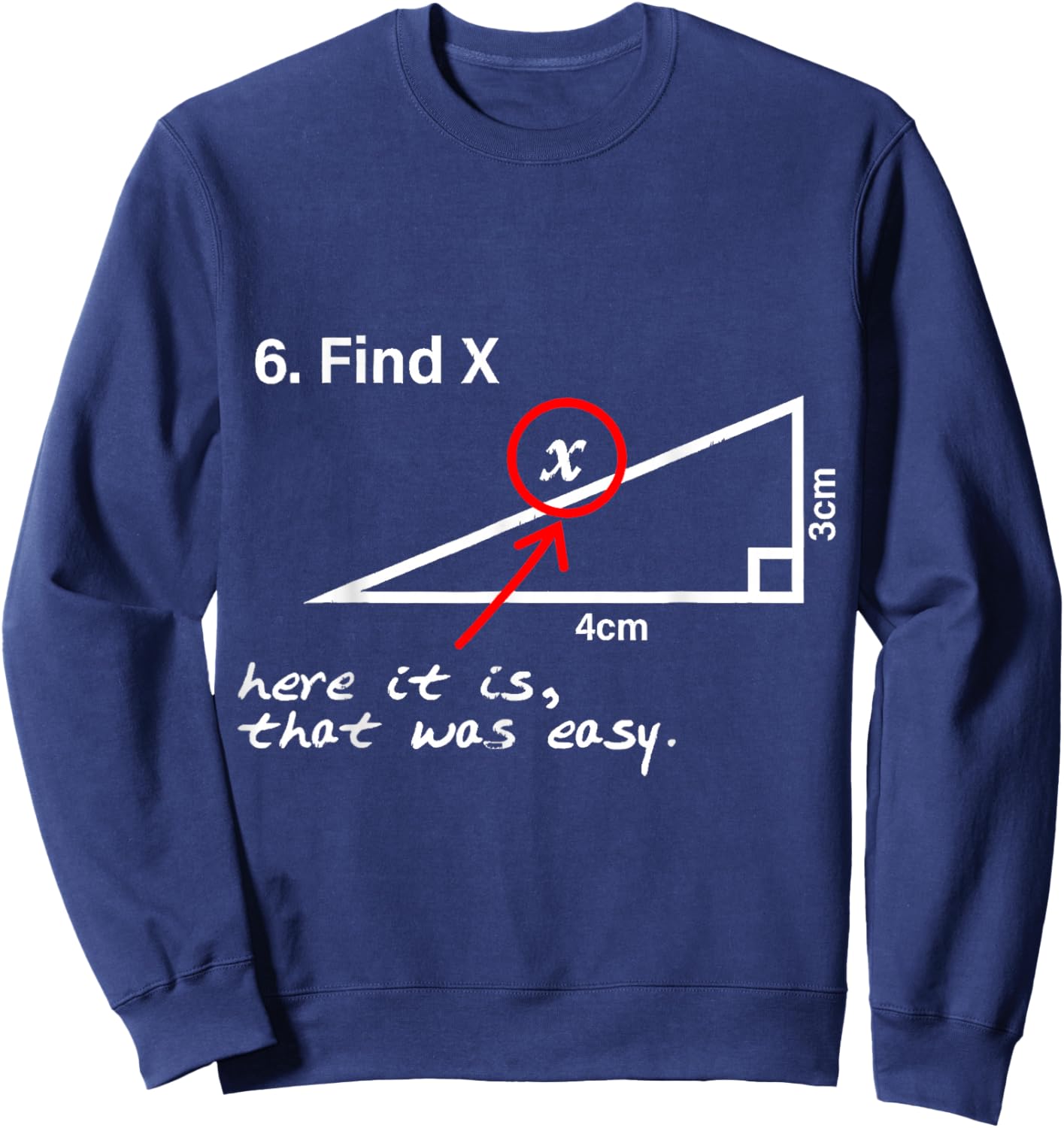 Find X Here It is That was Easy Funny Math Lover Sweatshirt - Sweatshirt | Navy