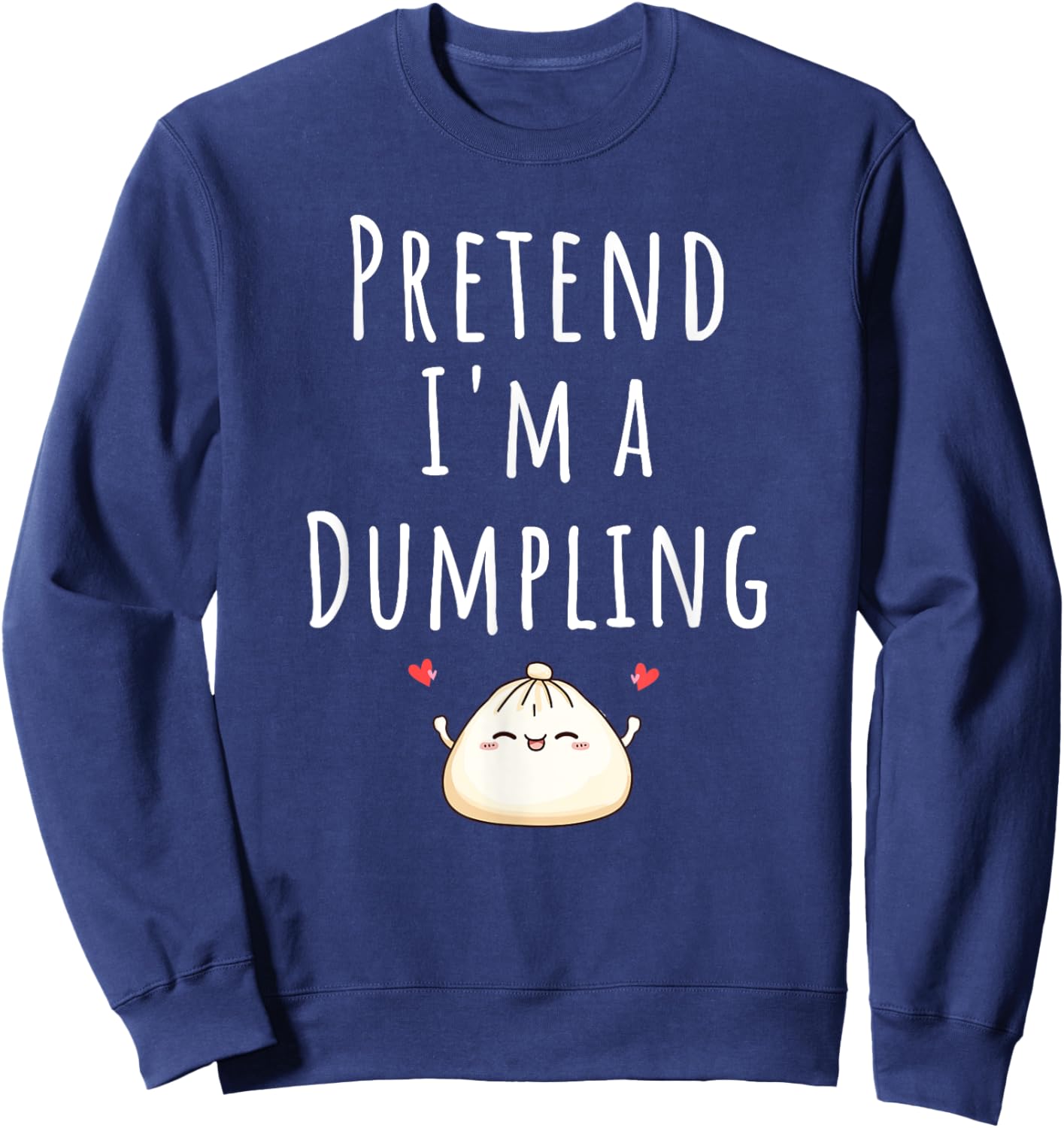 Pretend I’m A Dumpling Funny Lazy Halloween Costume Sweatshirt - Sweatshirt | Navy