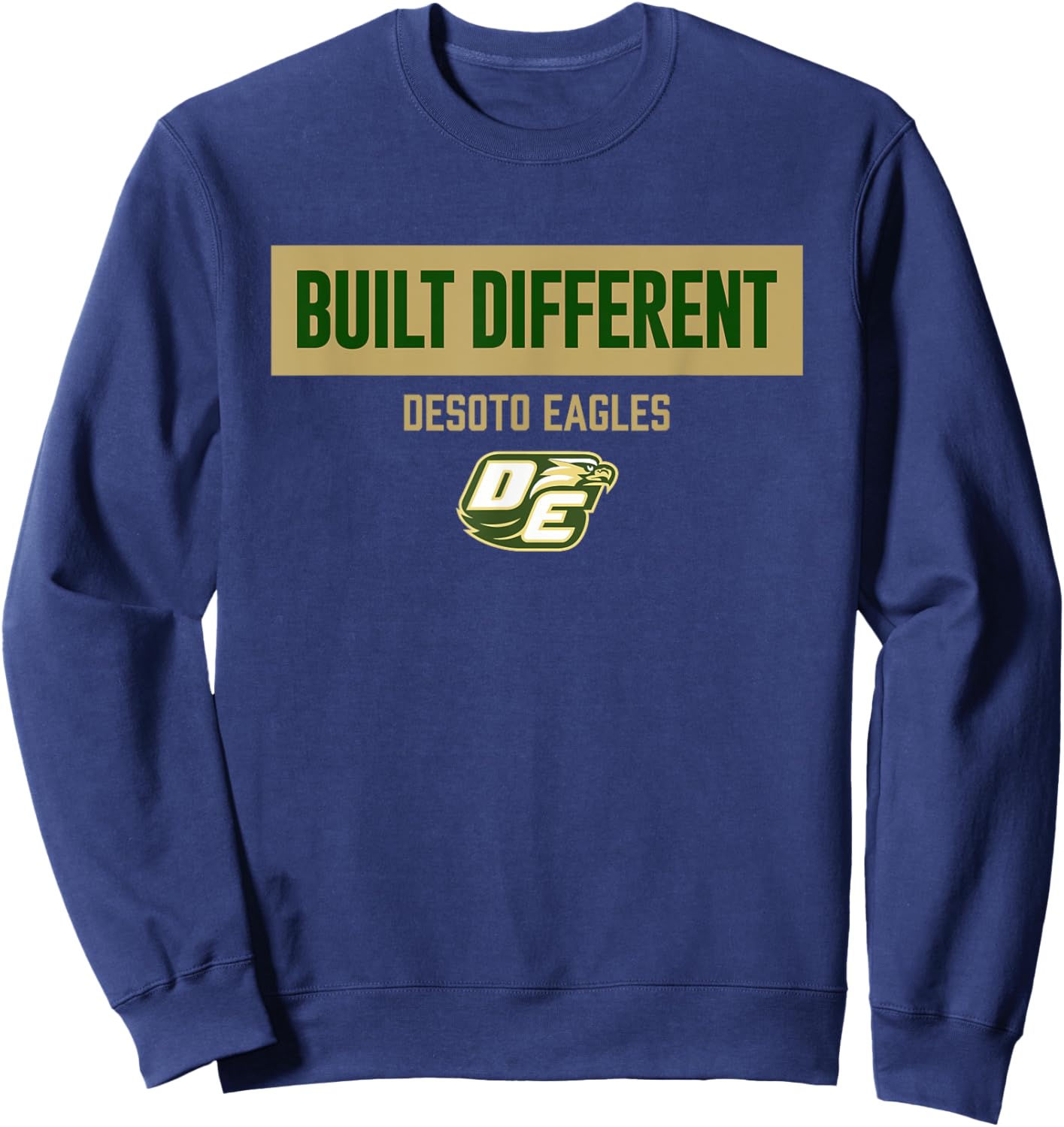Desoto Eagles Logo Built Different HS Sweatshirt - Sweatshirt | Navy