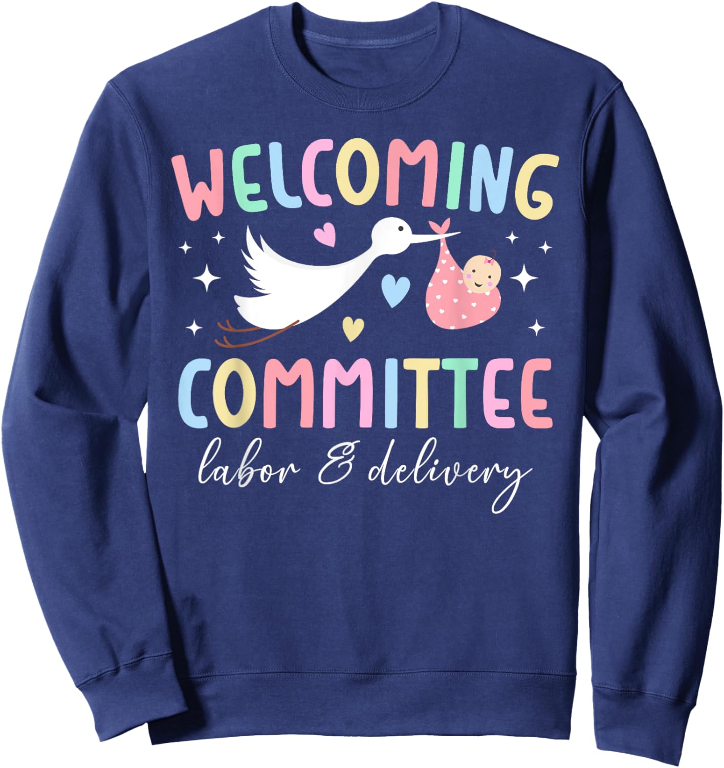 Funny L&D Nurse Labor And Delivery Nurse L&D Nursing Sweatshirt - Sweatshirt | Navy