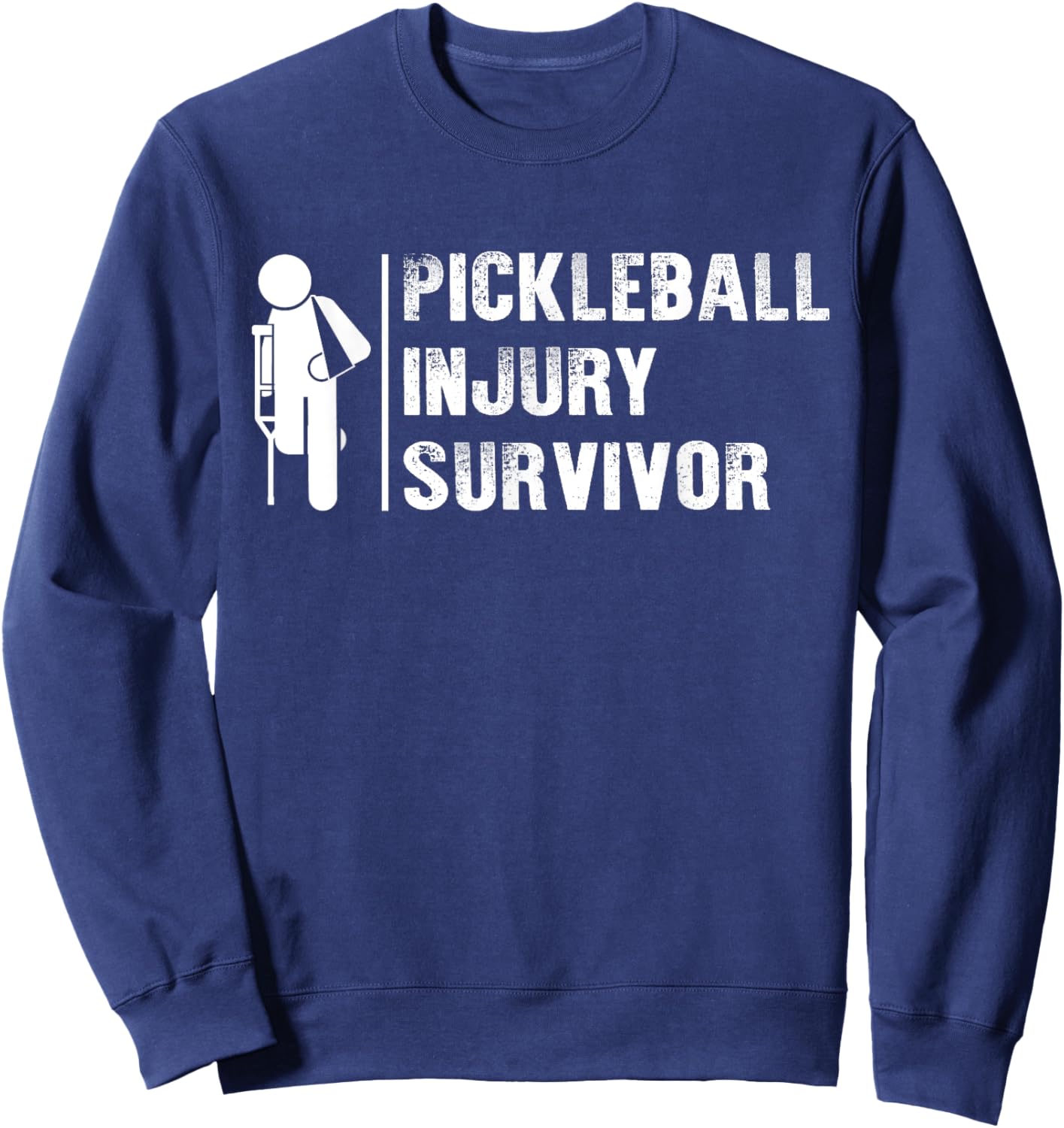 Pickleball Injury Survivor Funny Pickleball Player Lover Sweatshirt - Sweatshirt | Navy