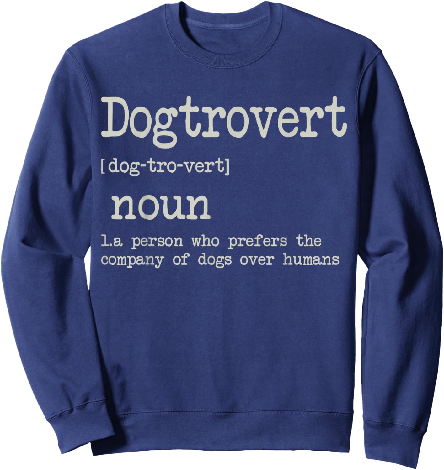 Dogtrovert Definition, Funny Dog Shirts Men, Dog Sweatshirt - Sweatshirt | Navy