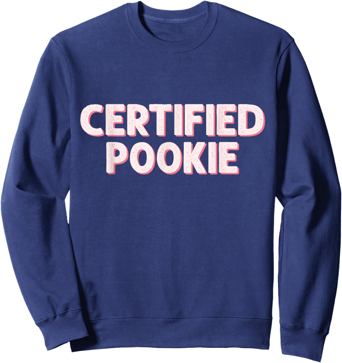 Funny Certified Pookie | Trendy Pookie Meme Pookie Sweatshirt - Sweatshirt | Navy